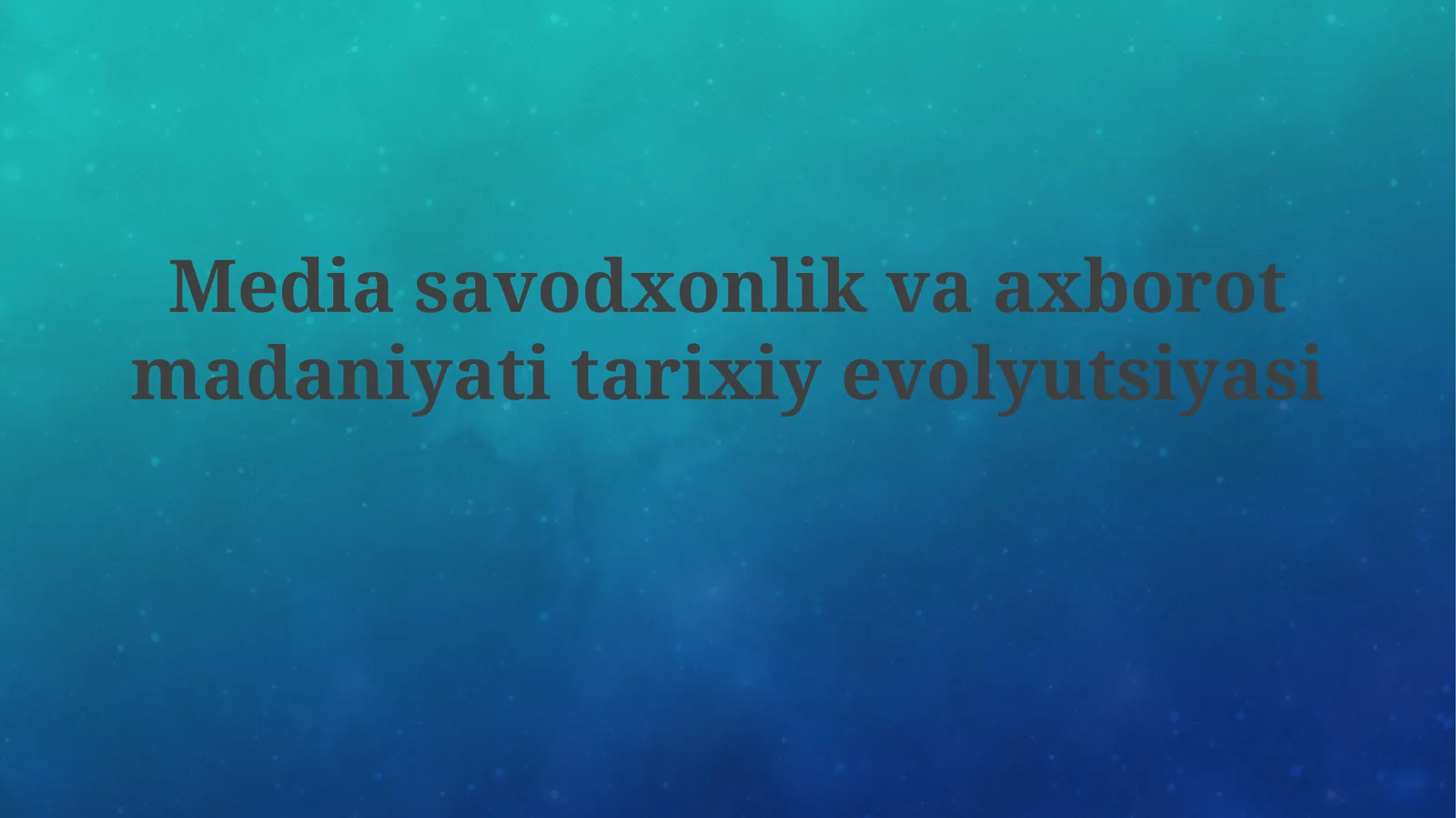 Mediasavodxonlikvaaxborotmadaniyatitarixiyevolyutsiyasi