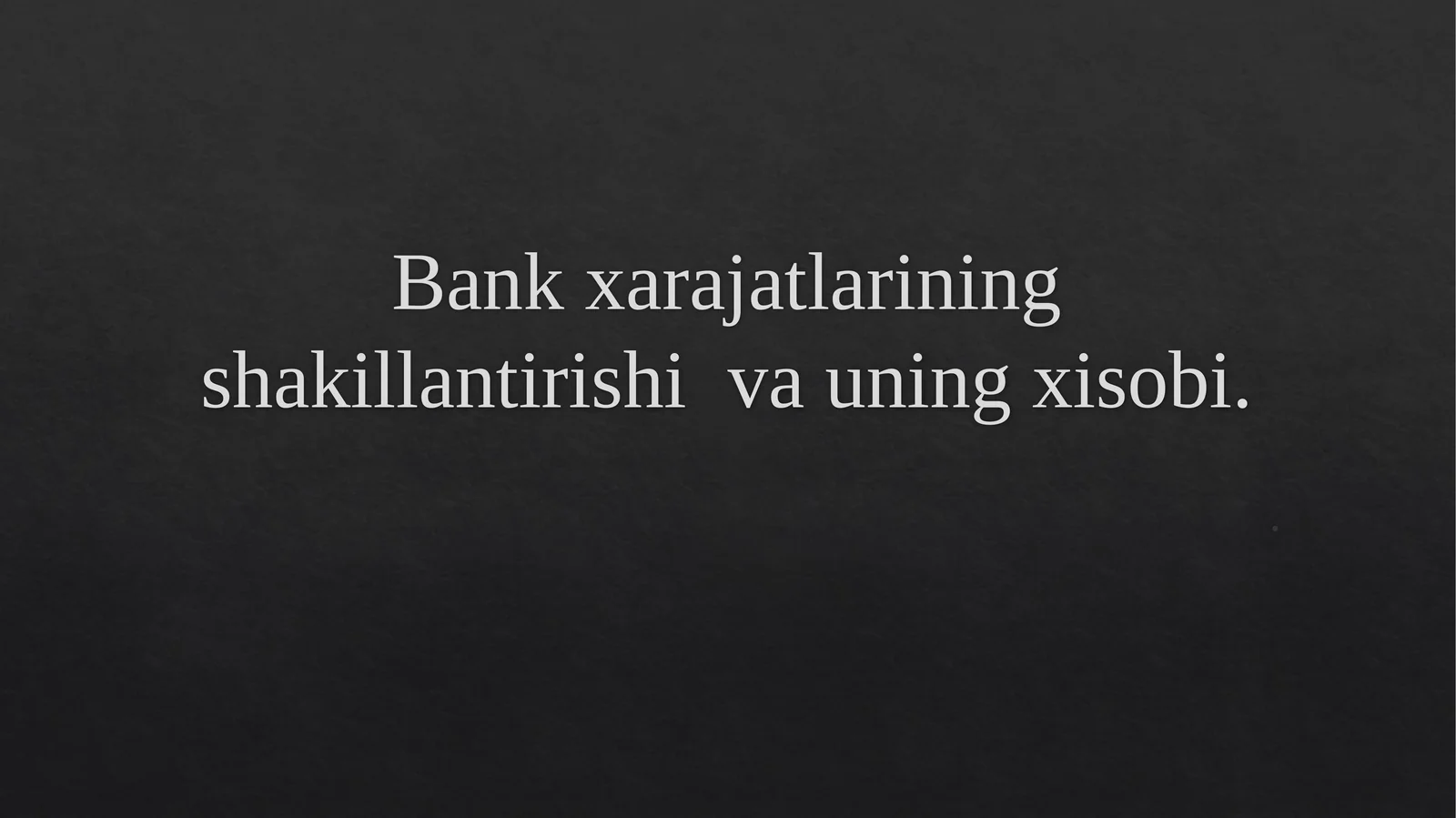 Bank xarajatlarining shakillantirishi va uning hisobi