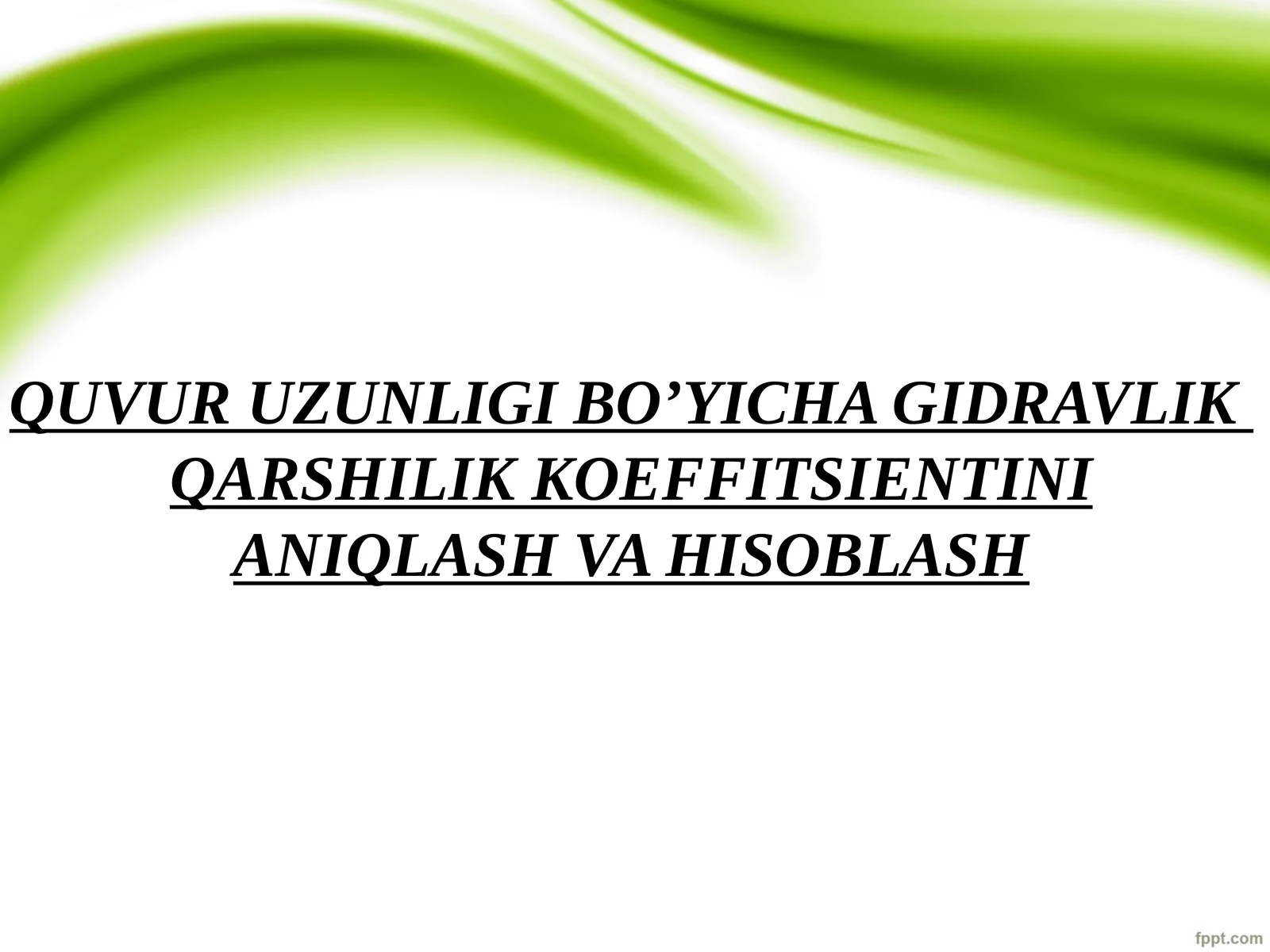 QUVUR UZUNLIGI BO’YICHA GIDRAVLIK QARSHILIK KOEFFITSIЕNTINI ANIQLASH VA HISOBLASH
