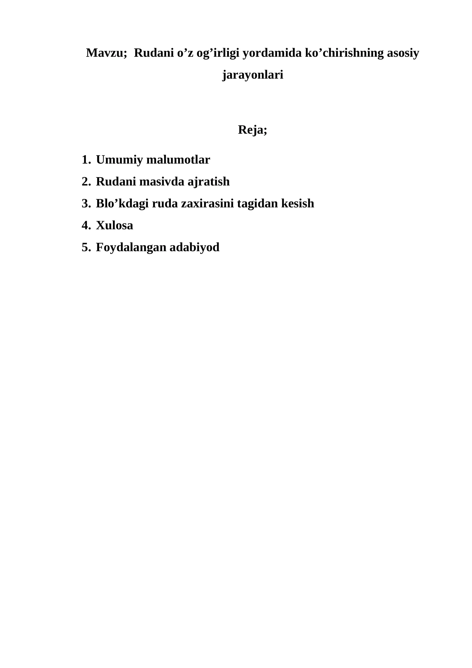 Rudani o’z og’irligi yordamida ko’chirishning asosiy jarayonlari