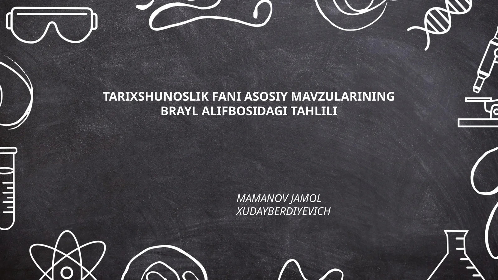 TARIXSHUNOSLIK FANI ASOSIY MAVZULARINING BRAYL ALIFBOSIDAGI TAHLILI
