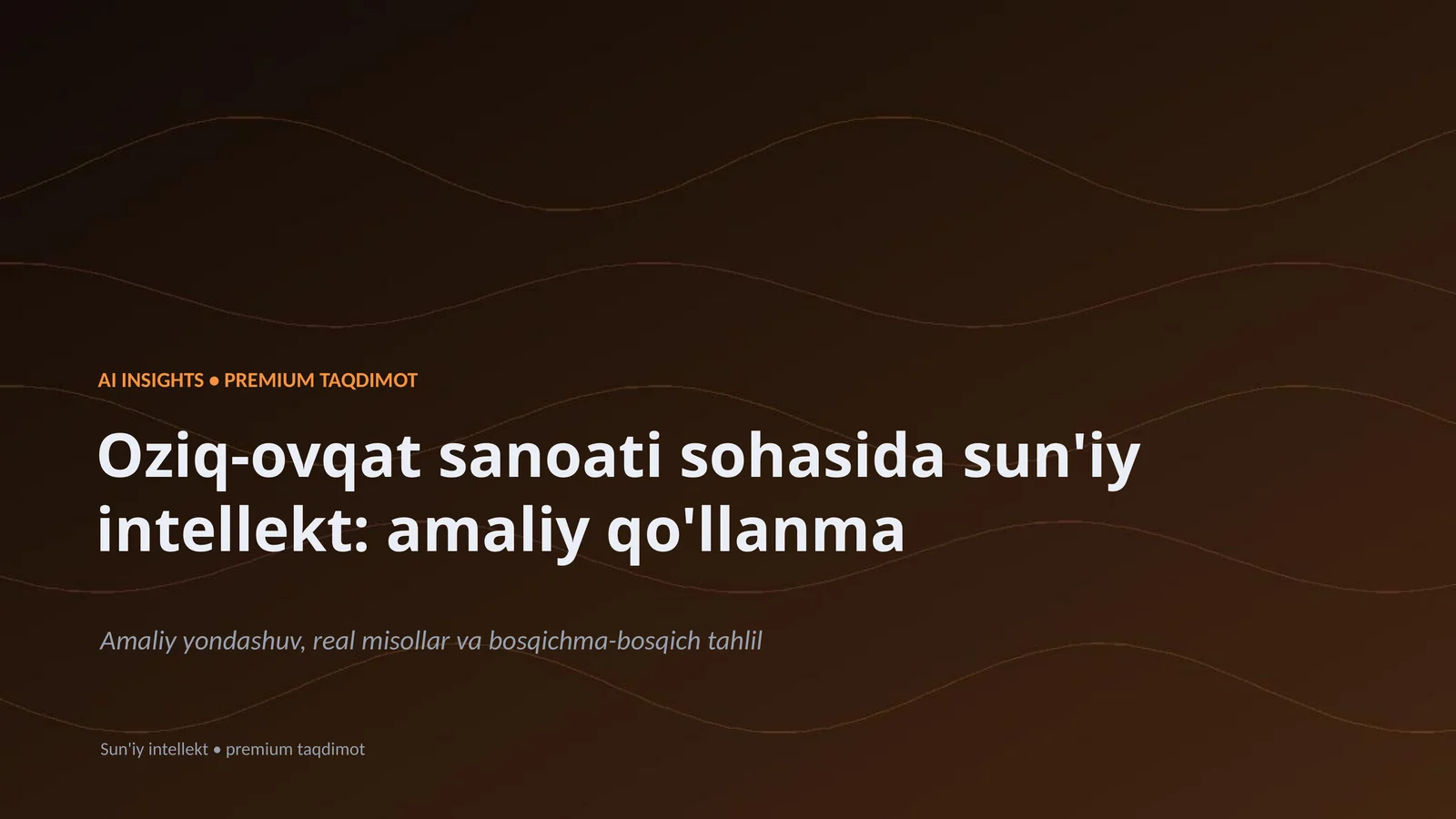 Oziq-ovqat sanoati sohasida sun'iy intellekt: amaliy qo'llanma