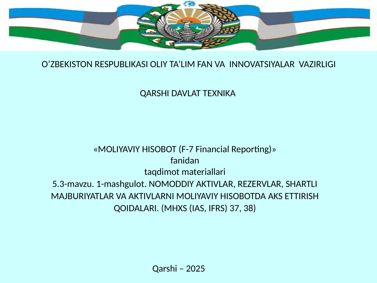 NOMODDIY AKTIVLAR, REZERVLAR, SHARTLI MAJBURIYATLAR VA AKTIVLARNI MOLIYAVIY HISOBOTDA AKS ETTIRISH QOIDALARI