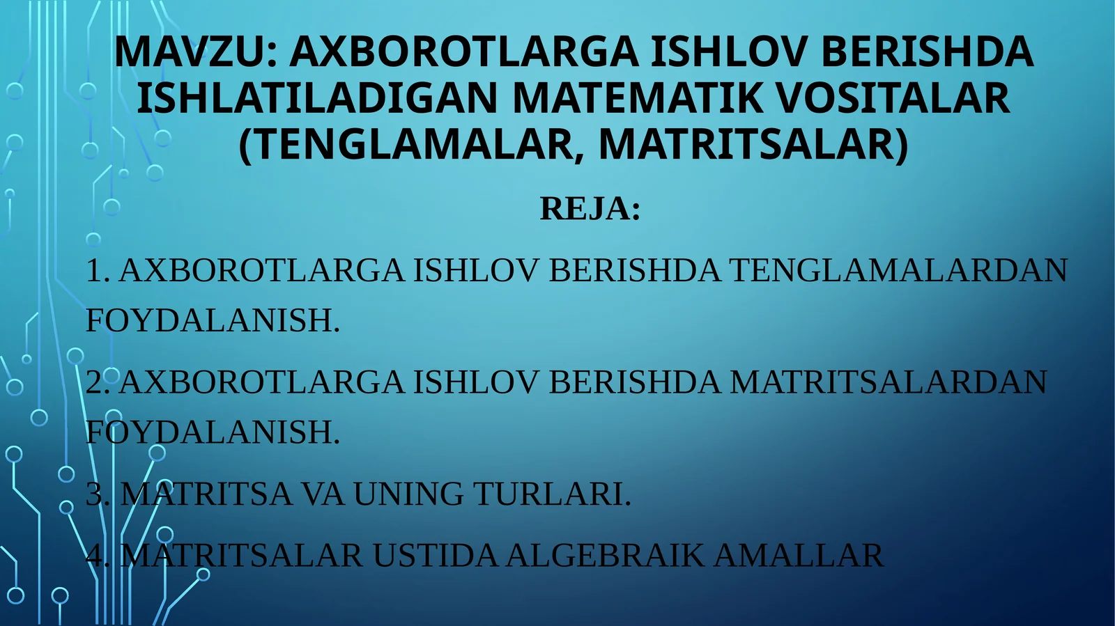 Axborotlarga ishlov berishda ishlatiladigan matematik vositalar (tenglamalar, matritsalar)