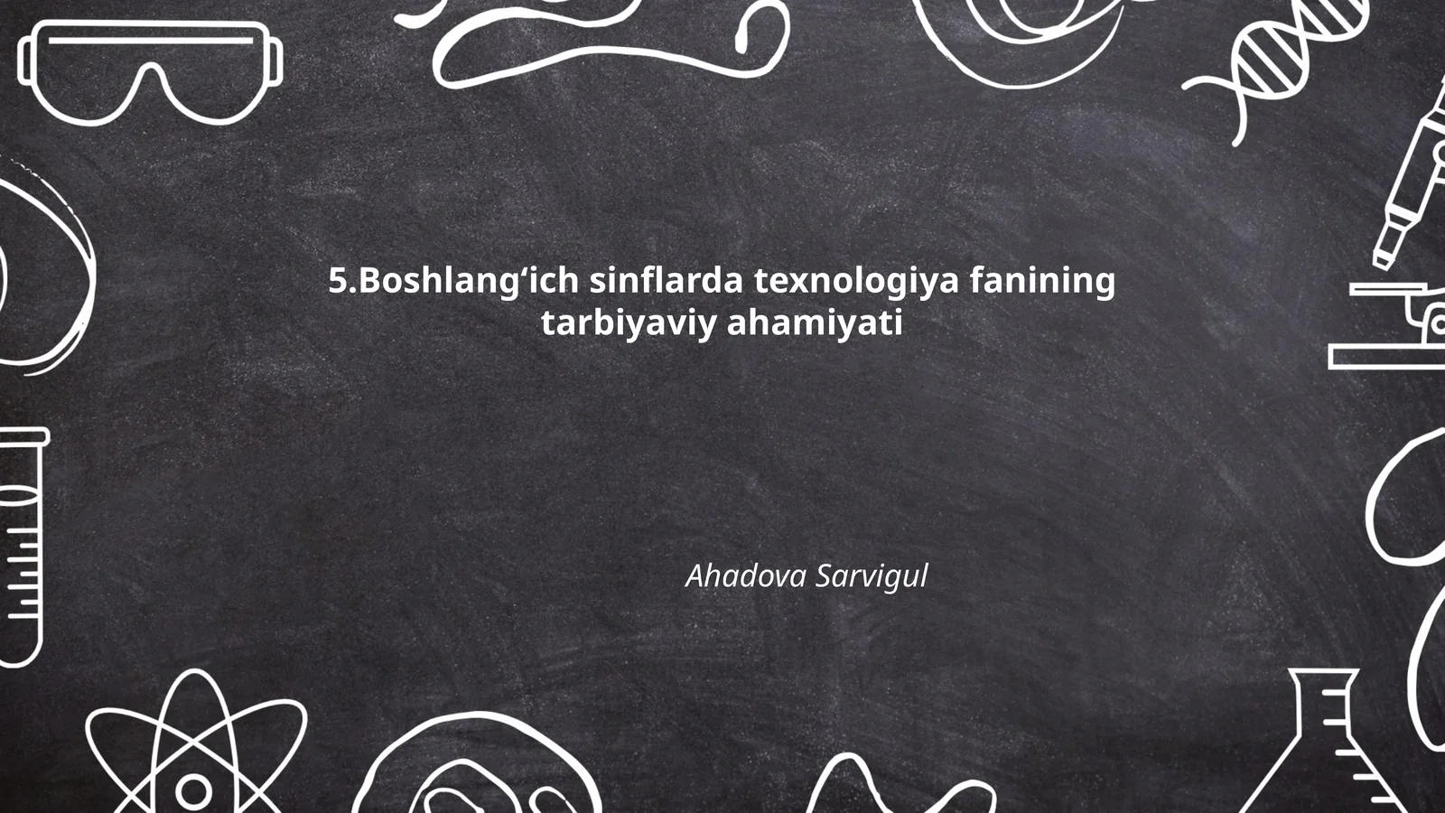 Boshlangʻich sinflarda texnologiya fanining tarbiyaviy ahamiyati