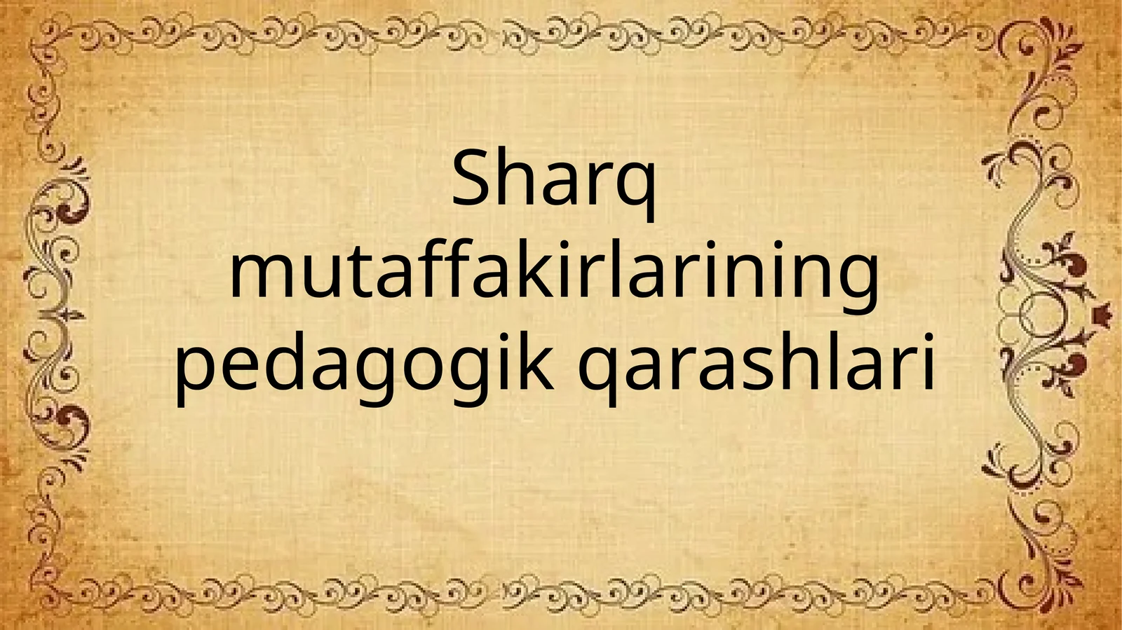 Sharq mutaffakirlarining pedagogik qarashlari