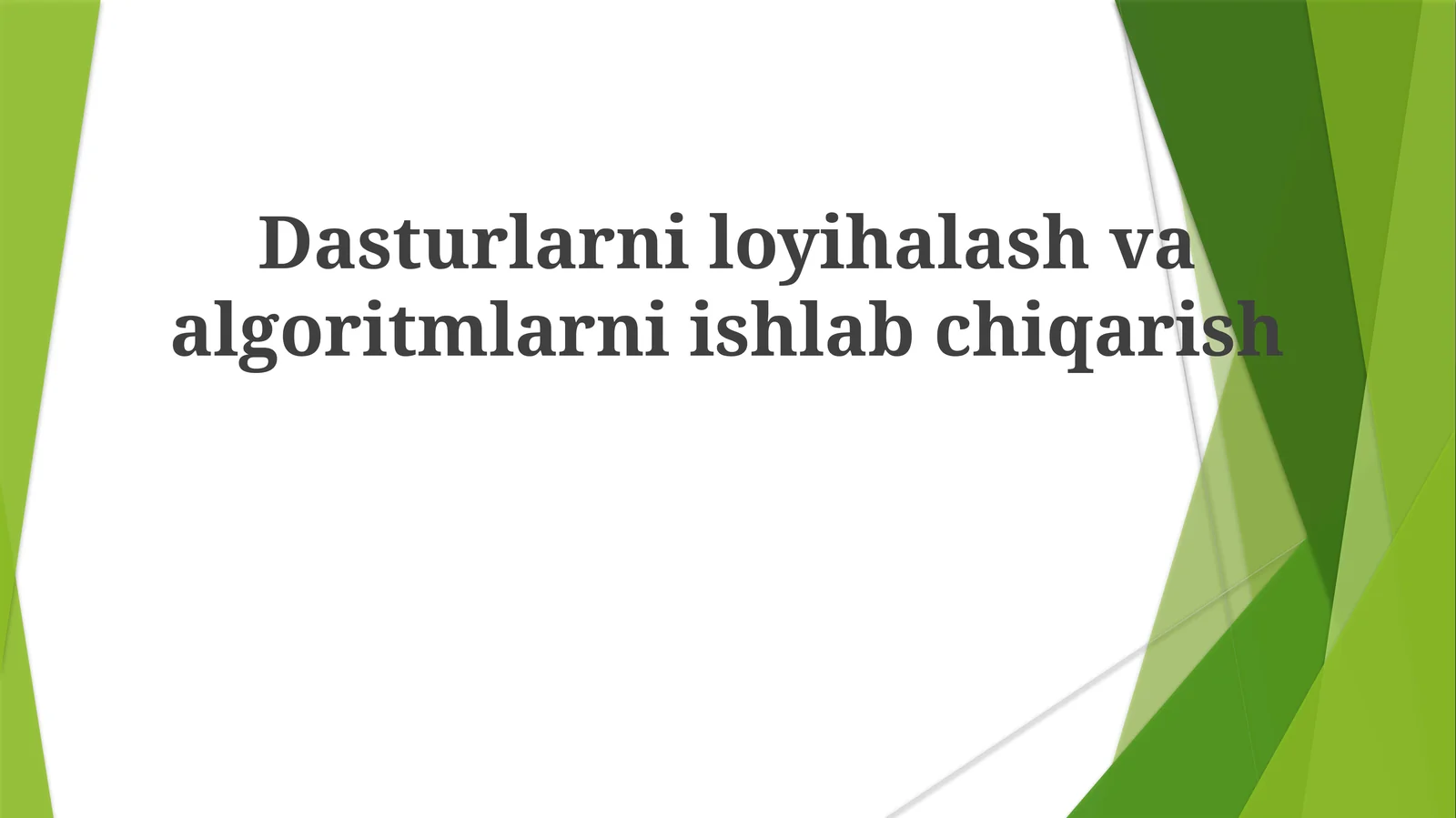 Dastur Loyihalash va Algoritmlarni Ishlab Chiqishga Kirish