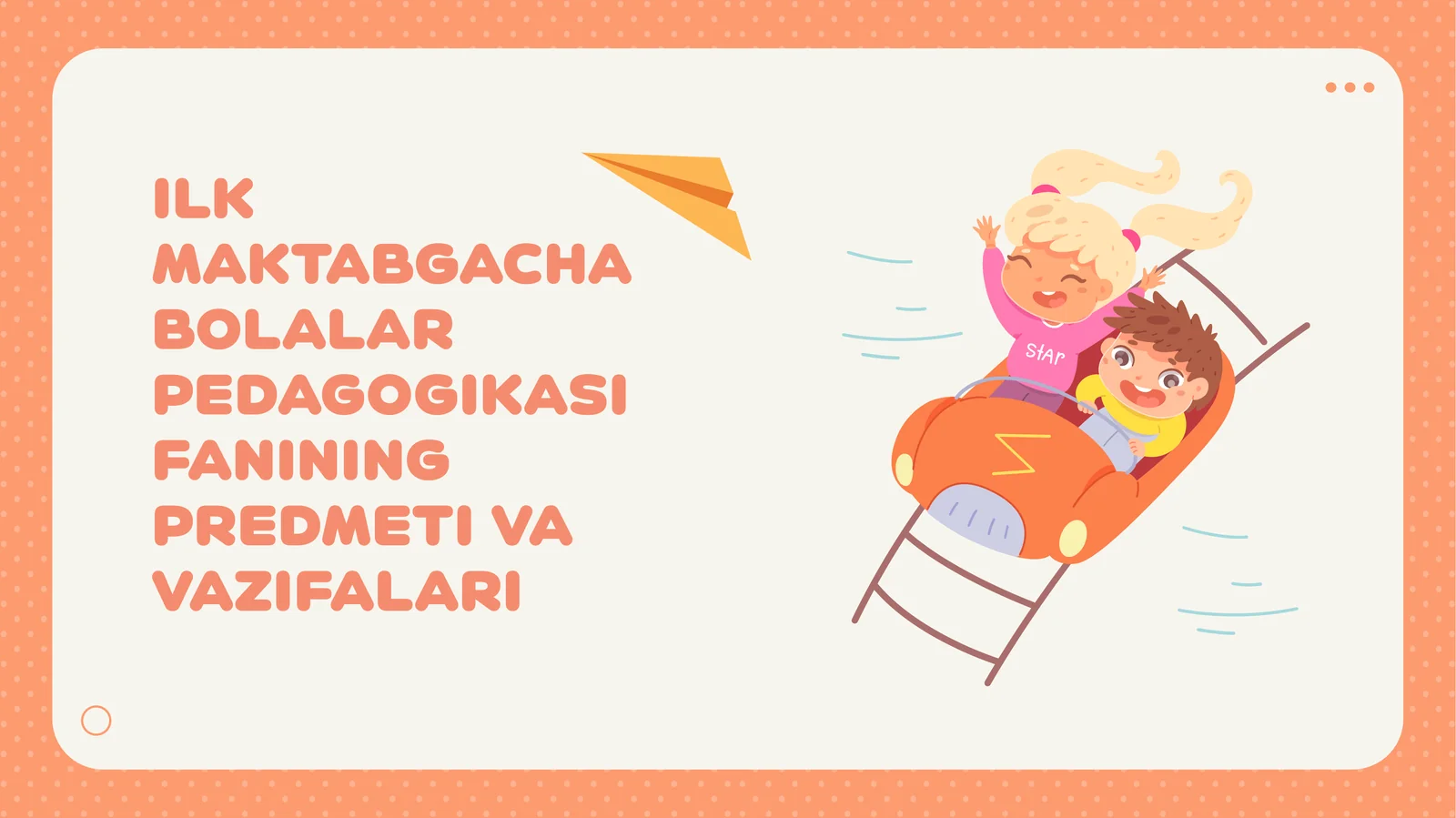ILK MAKTABGACHA BOLALAR PEDAGOGIKASI FANINING PREDMETI VA VAZIFALARI
