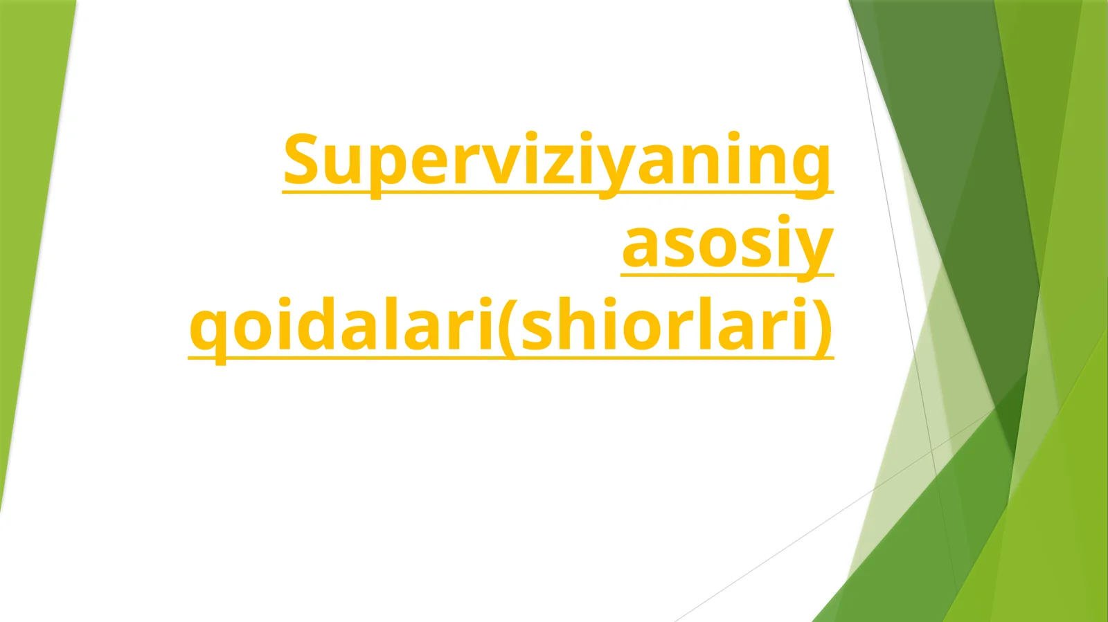 Superviziyaning asosiy qoidalari (shiorlari)