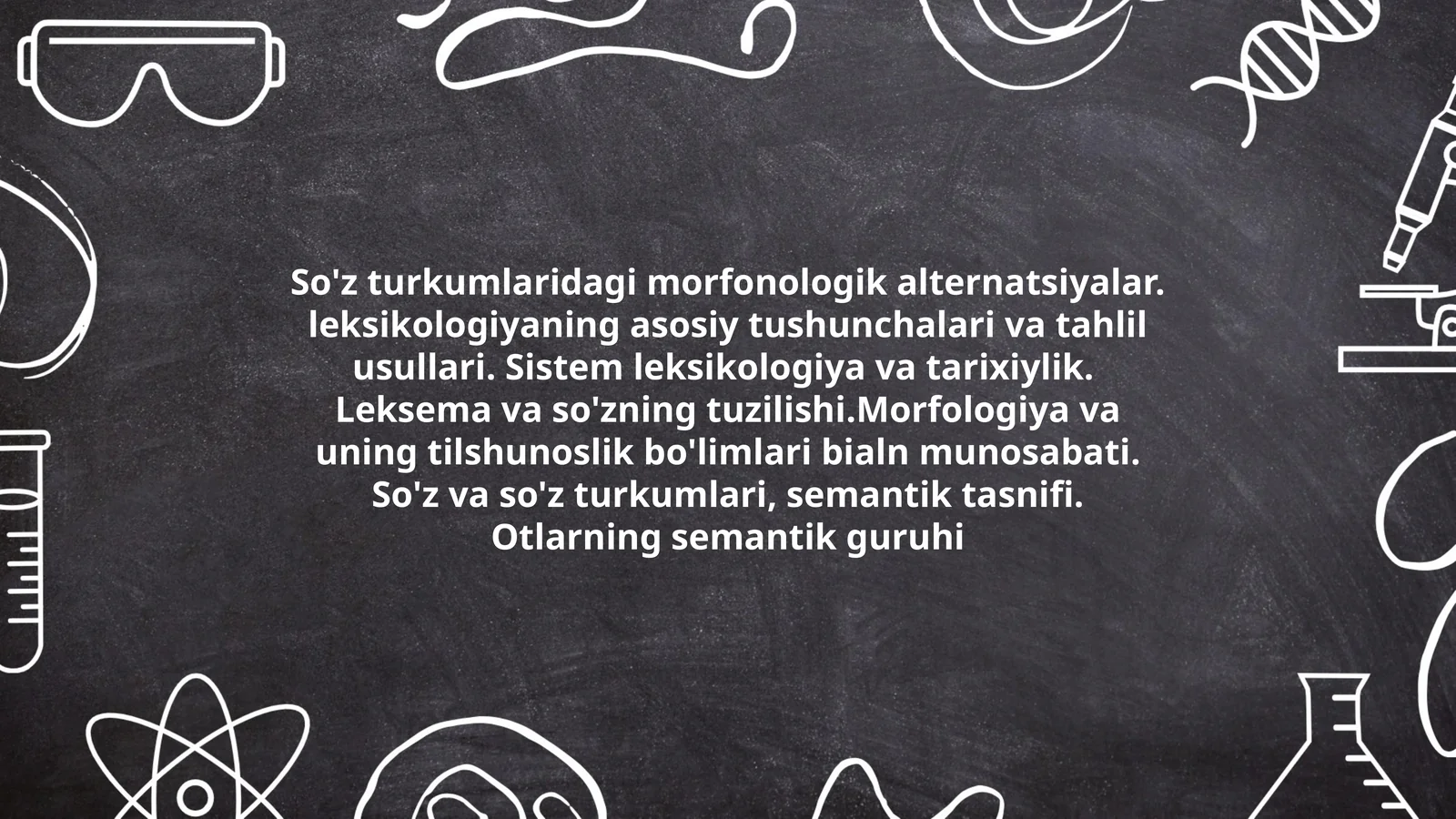 So'z turkumlaridagi morfonologik alternatsiyalar. leksikologiyaning asosiy tushunchalari va tahlil usullari. Sistem leksikologiya va tarixiylik. Leksema va so'zning tuzilishi.Morfologiya va uning tilshunoslik bo'limlari bialn munosabati. So'z va so'z turkumlari, semantik tasnifi. Otlarning semantik guruhi