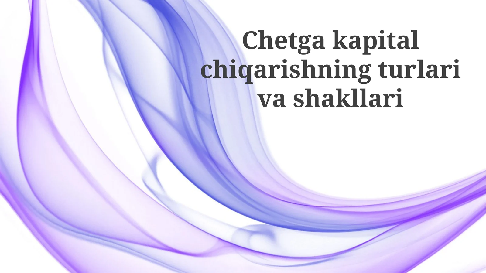 Chet el kapitali chiqarishning turlari va shakllari