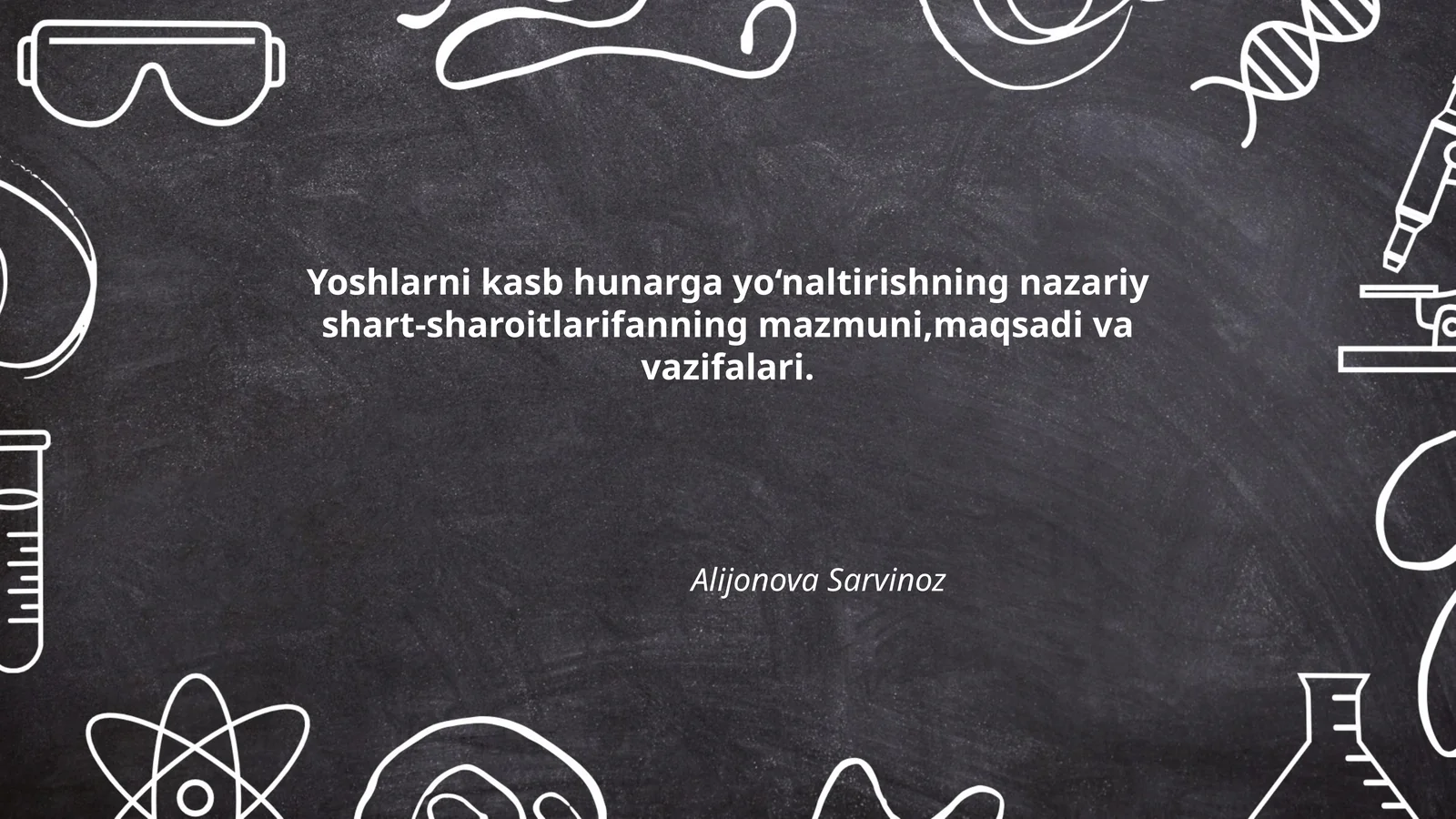 Yoshlarni kasb hunarga yo‘naltirishning nazariy shart-sharoitlarifanning mazmuni,maqsadi va vazifalari