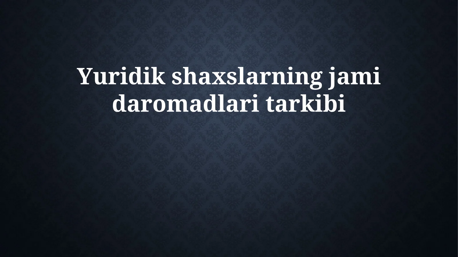 Yuridik shaxslarning jami daromadlari tarkibi
