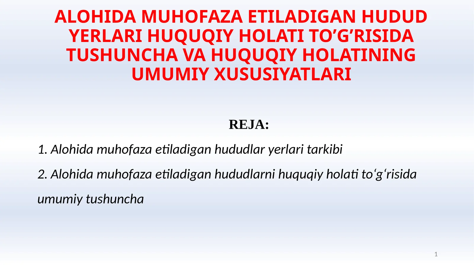ALOHIDA MUHOFAZA ETILADIGAN HUDUD YERLARI HUQUQIY HOLATI TO’G’RISIDA TUSHUNCHA VA HUQUQIY HOLATINING UMUMIY XUSUSIYATLARI