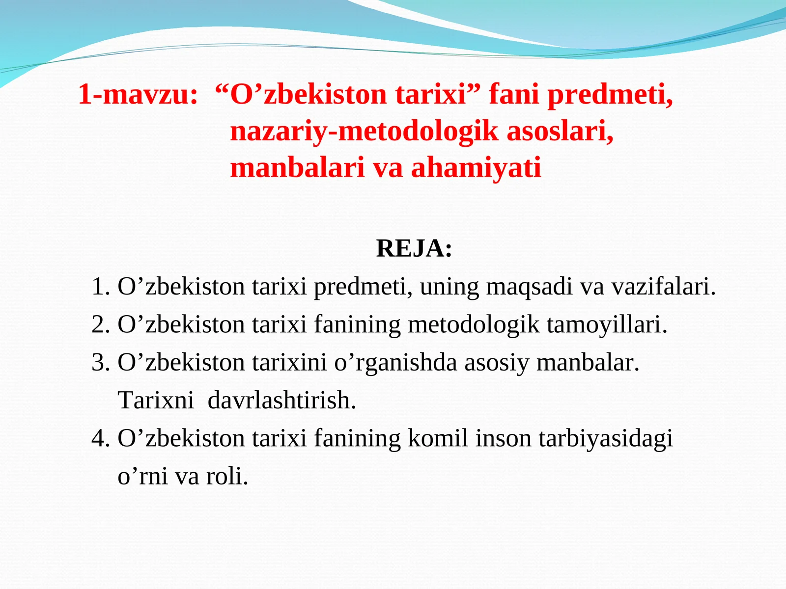 O’zbekiston tarixi fanipredmeti,nazariy-metodologik asoslari,manbalari va ahamiyati