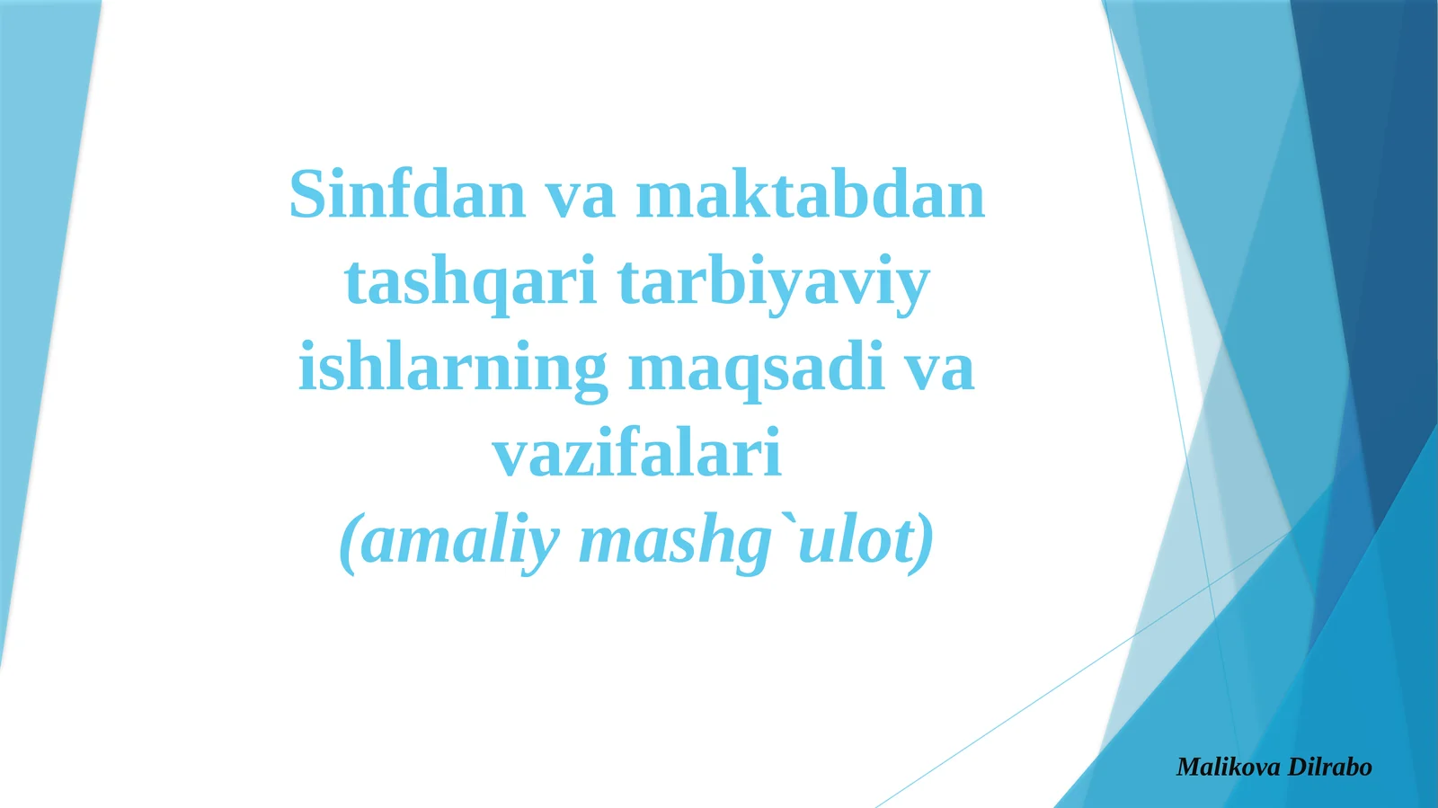 Sinfdan va maktabdan tashqari tarbiyaviy ishlarning maqsadi va vazifalari(amaliymashg`ulot)