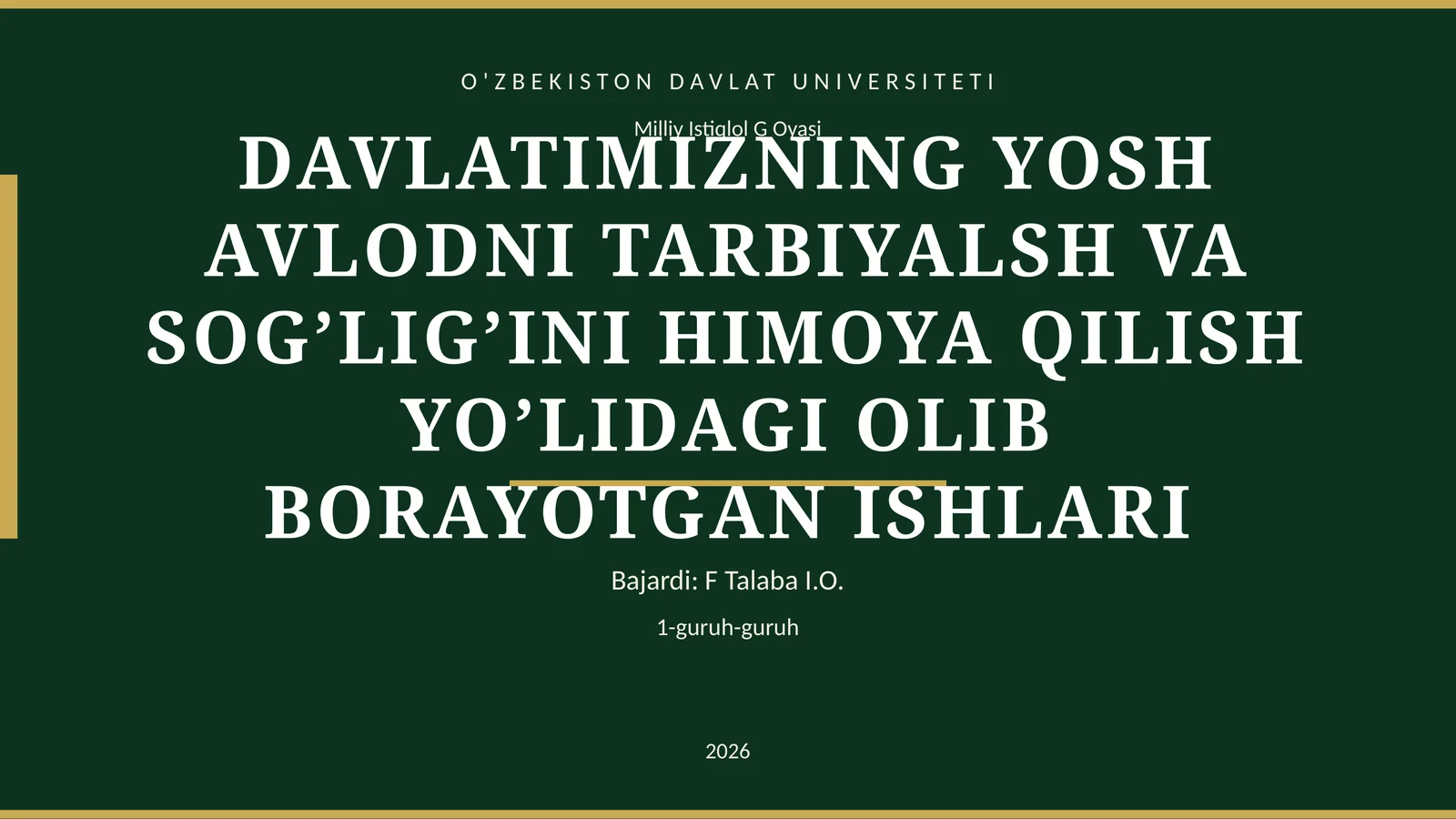 DAVLATIMIZNING YOSH AVLODNI TARBIYALSH VA SOG’LIG’INI HIMOYA QILISH YO’LIDAGI OLIB BORAYOTGAN ISHLARI