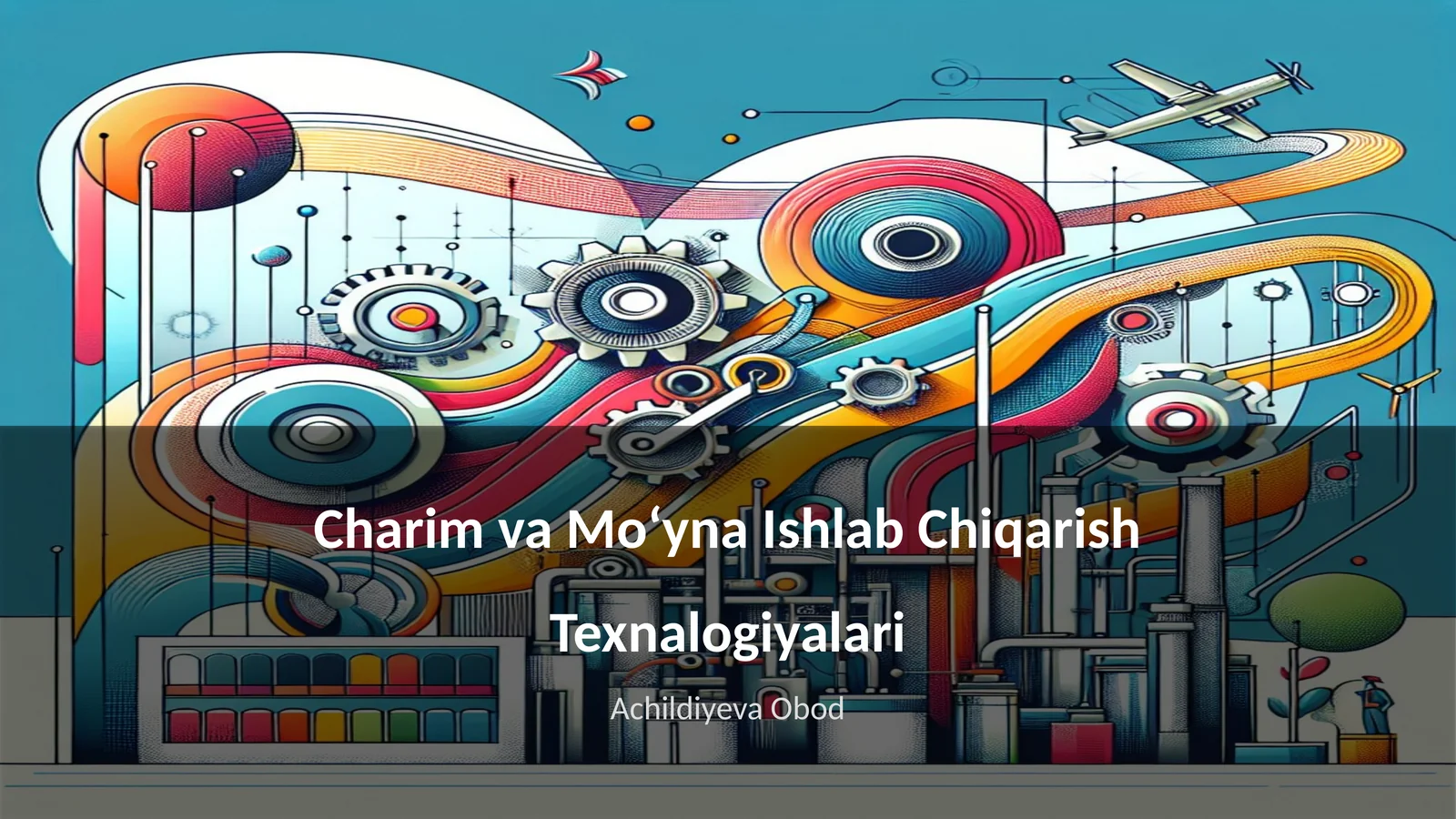 Charim va Moʻyna Ishlab Chiqarish Texnalogiyalari