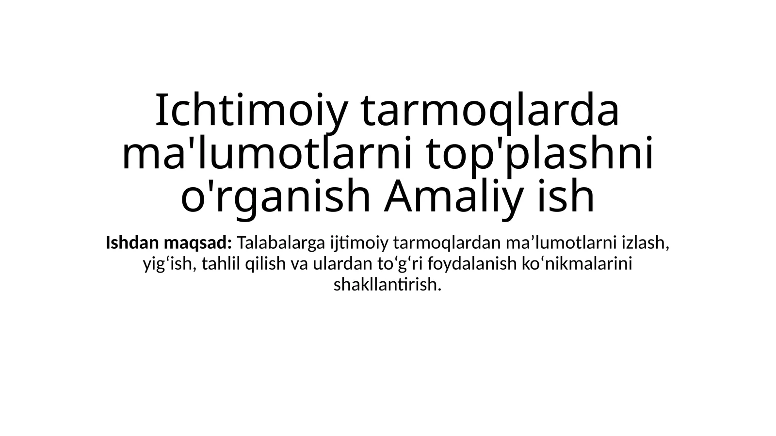 Ichtimoiytarmoqlardama'lumotlarnitop'plashnio'rganishAmaliyish