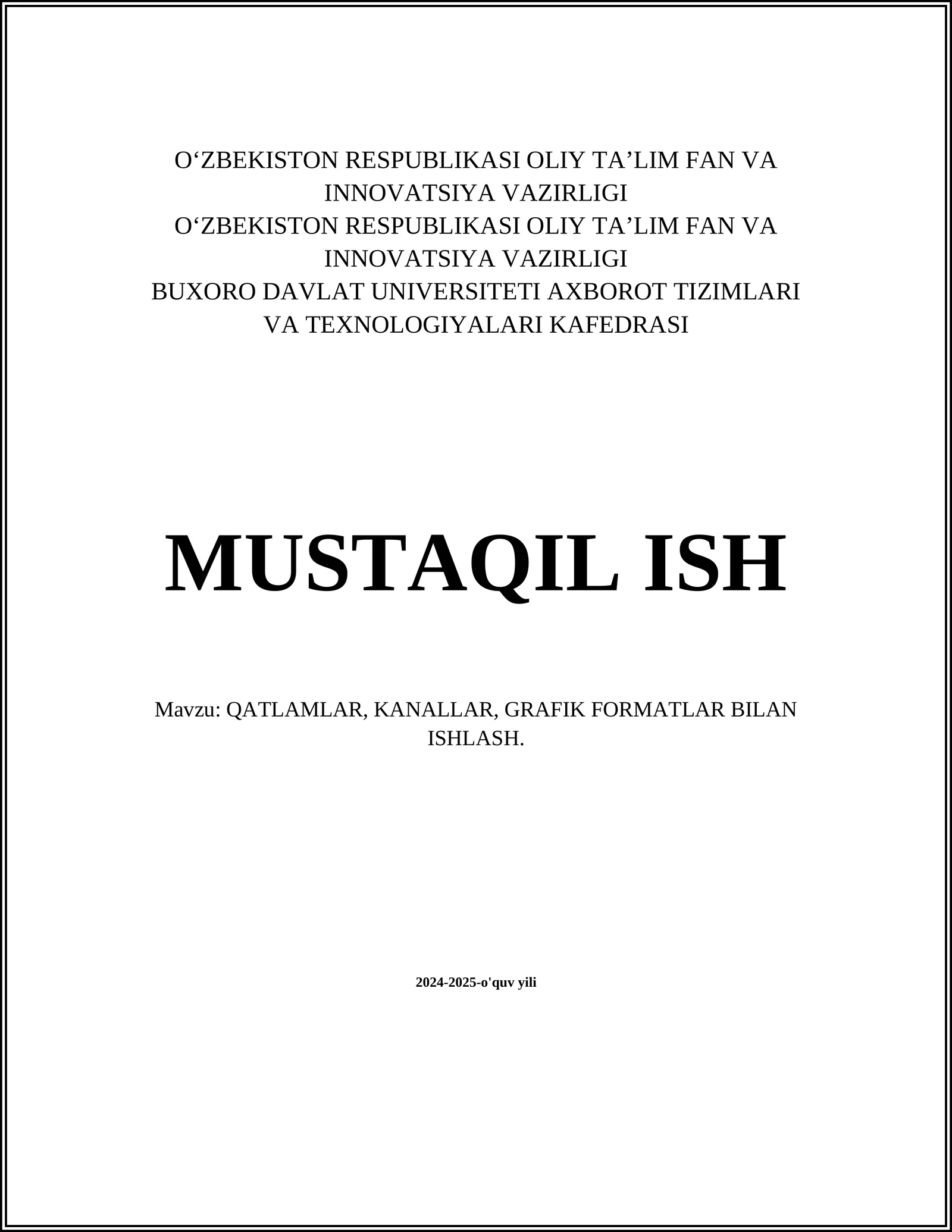 QATLAMLAR, KANALLAR, GRAFIK FORMATLAR BILAN ISHLASH