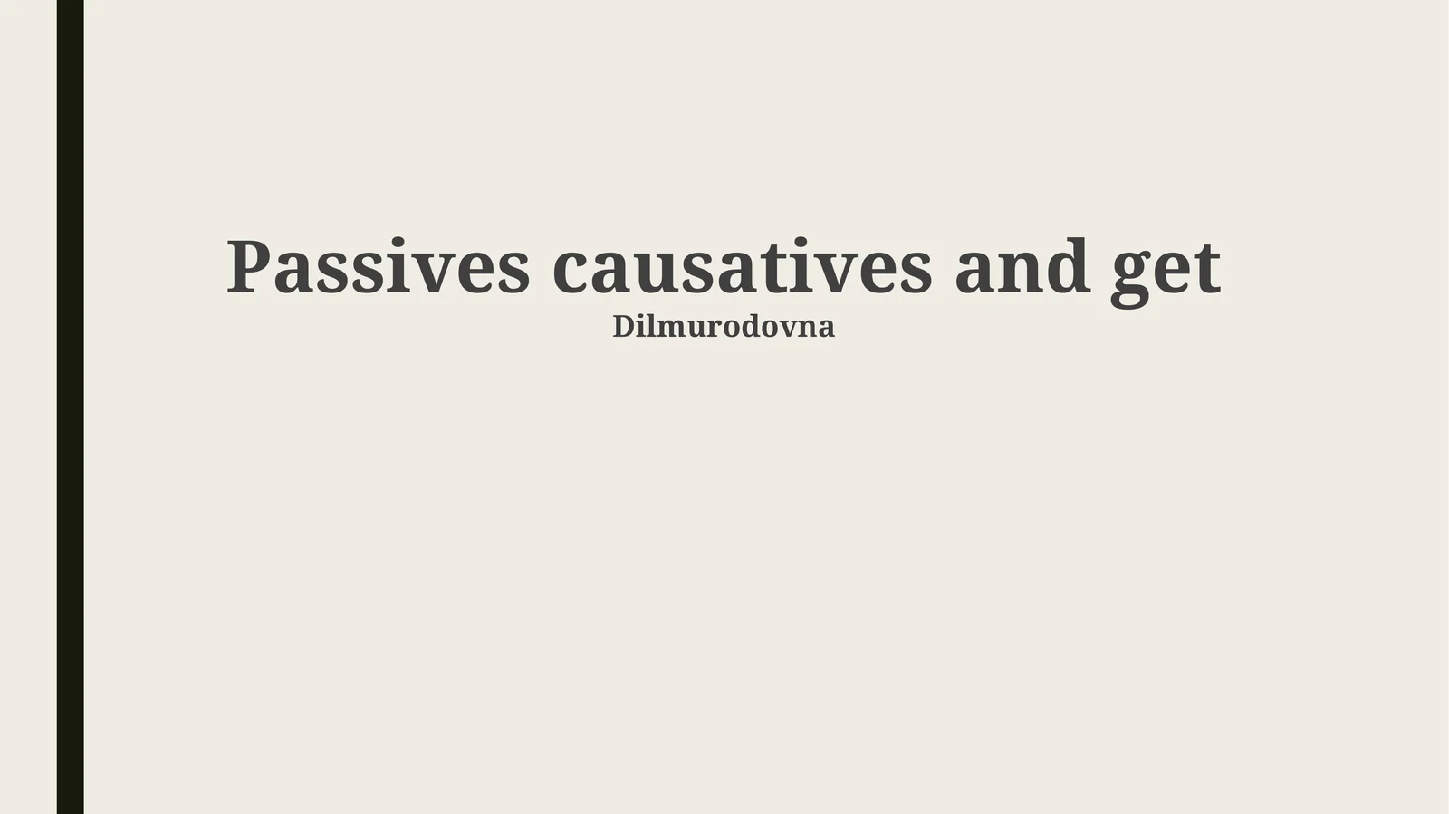 Passives causatives and get