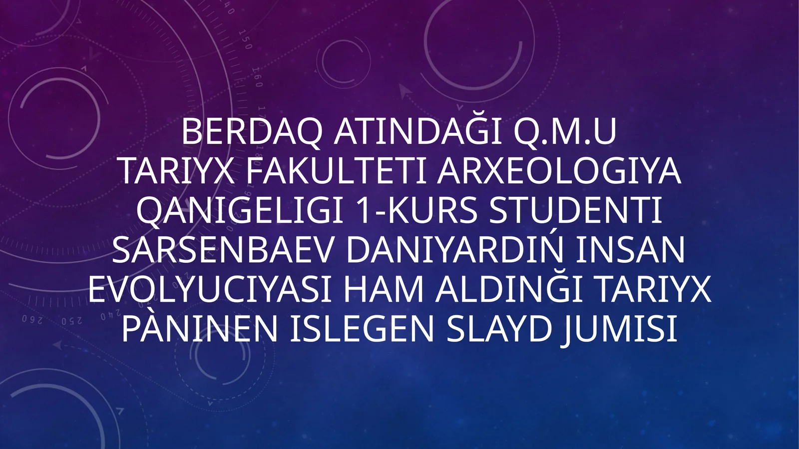 ARXEOLOGIYA QANIGELIGI 1-KURS