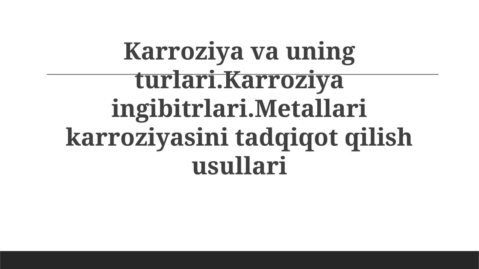 Korroziya va uning turlari