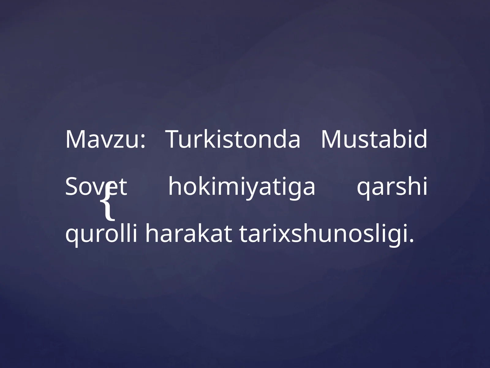 Turkistonda Mustabid Sovet hokimiyatiga qarshi qurolli harakat tarixi
