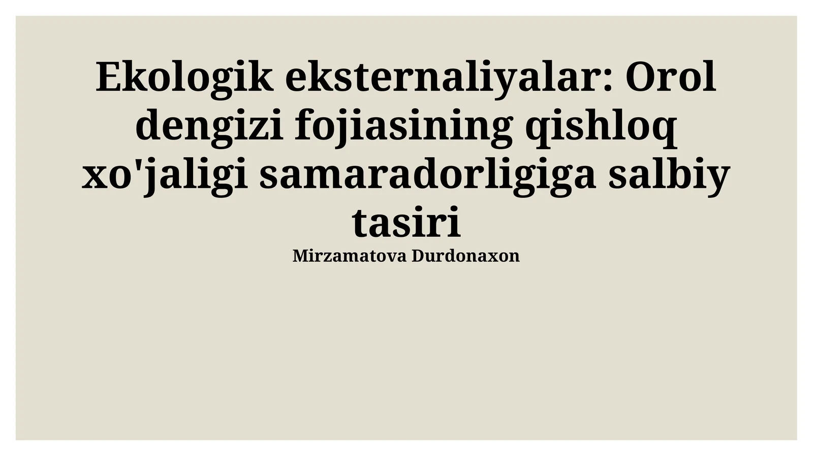 Ekologik eksternaliyalar: Orol dengizi fojiasining qishloq xo'jaligi samaradorligiga salbiy tasiri