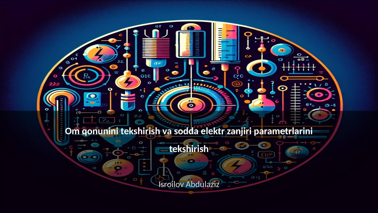 Om qonunini tekshirish va sodda elektr zanjiri parametrlarini tekshirish