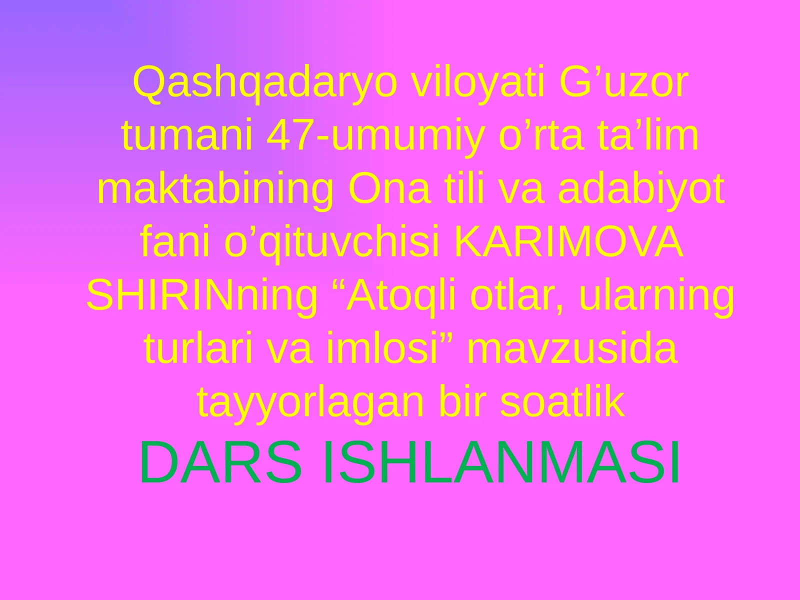 6-sinf Ona tili fanidan dars ishlanma. Atoqli otlar, ularning turlari va imlosi