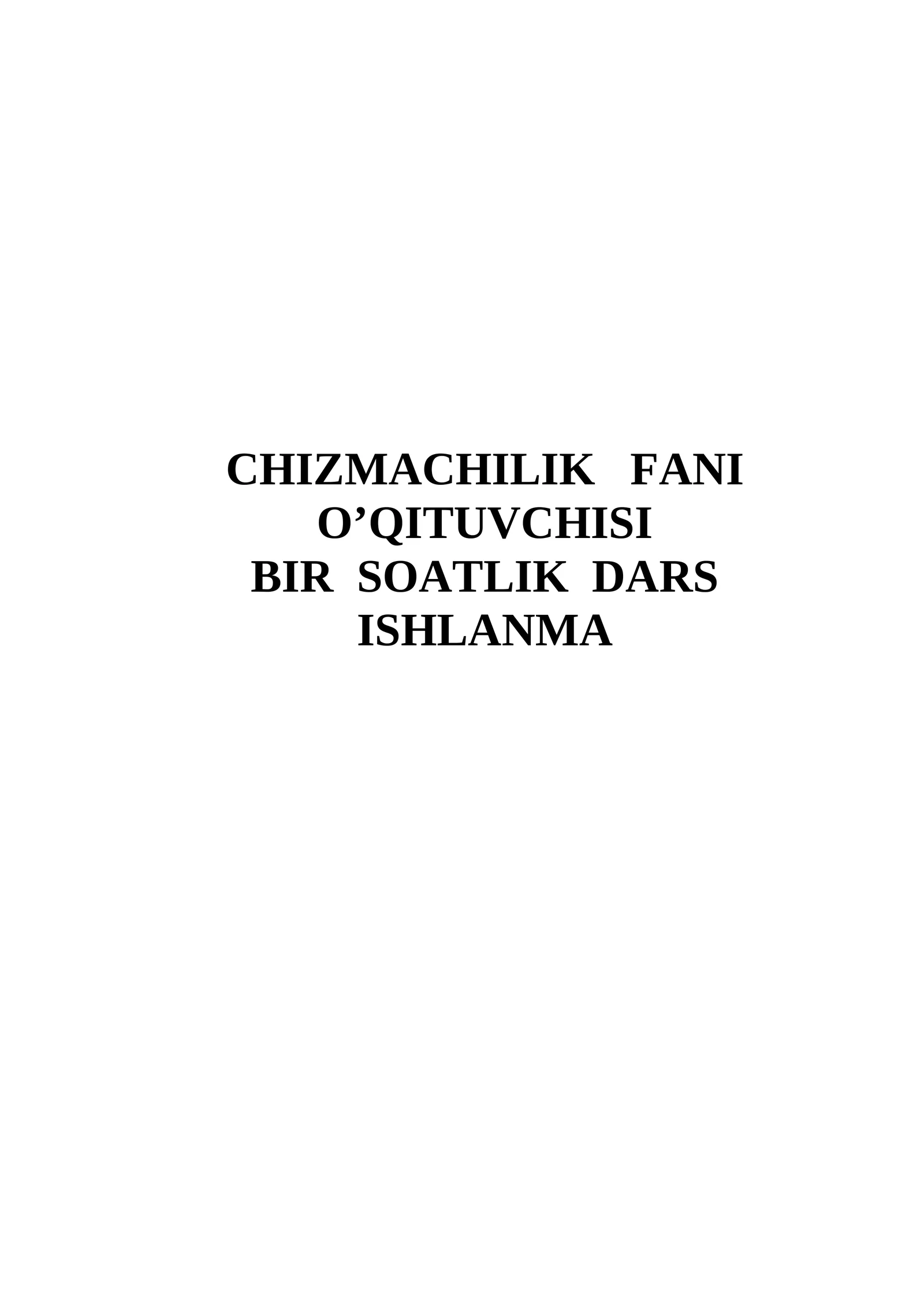CHIZMACHILIK FANI O’QITUVCHISI