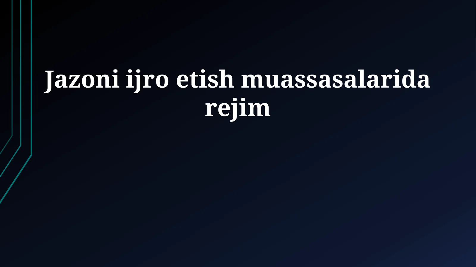 Jazoni ijro etish muassasalarida rejim