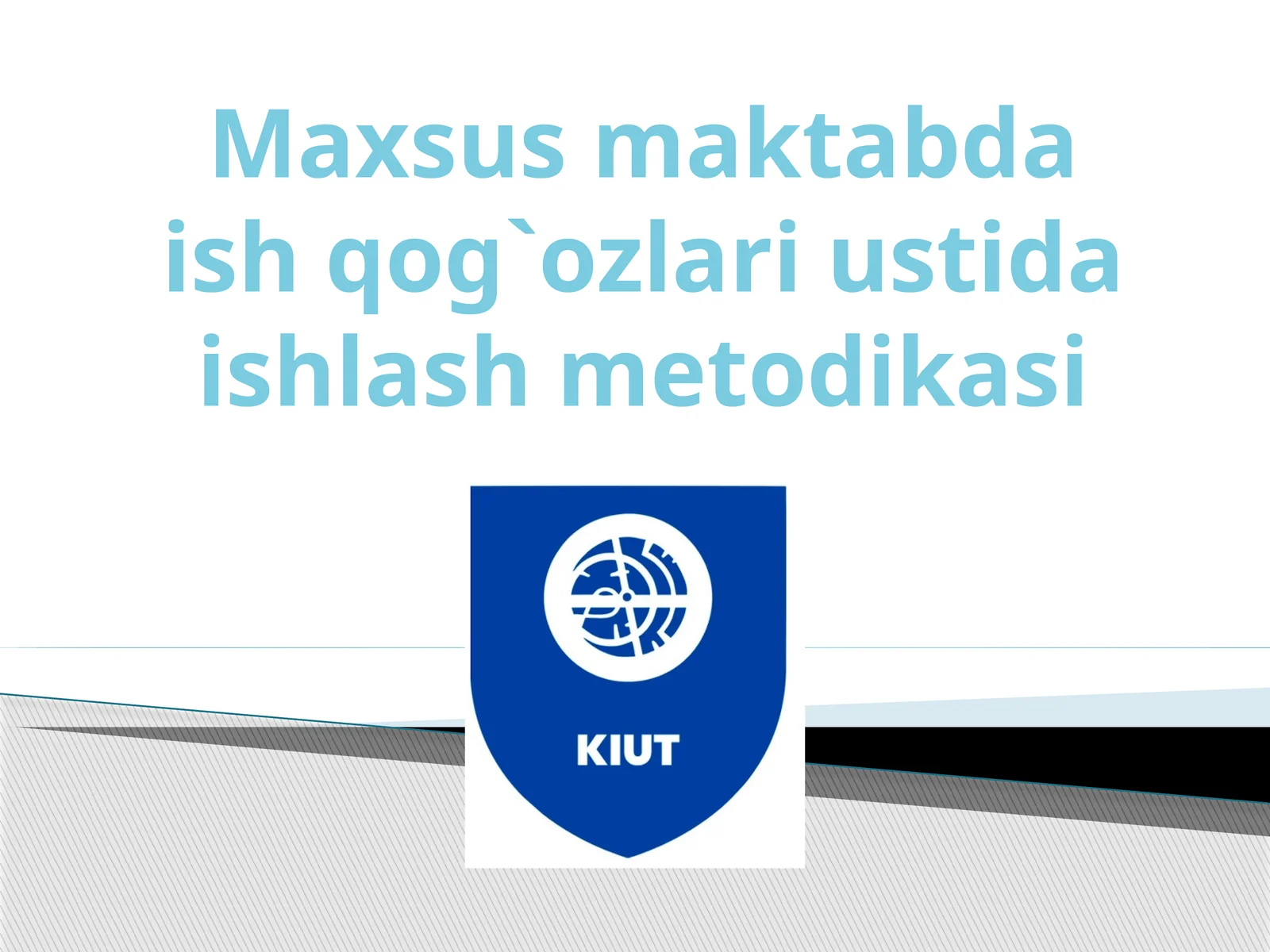 Maxsus maktabda ishqog`ozlari ustida ishlash metodikasi
