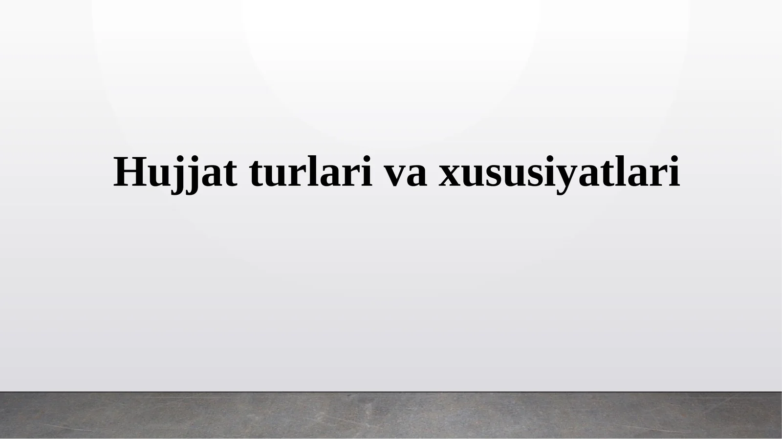 Hujjatturlarivaxususiyatlari
