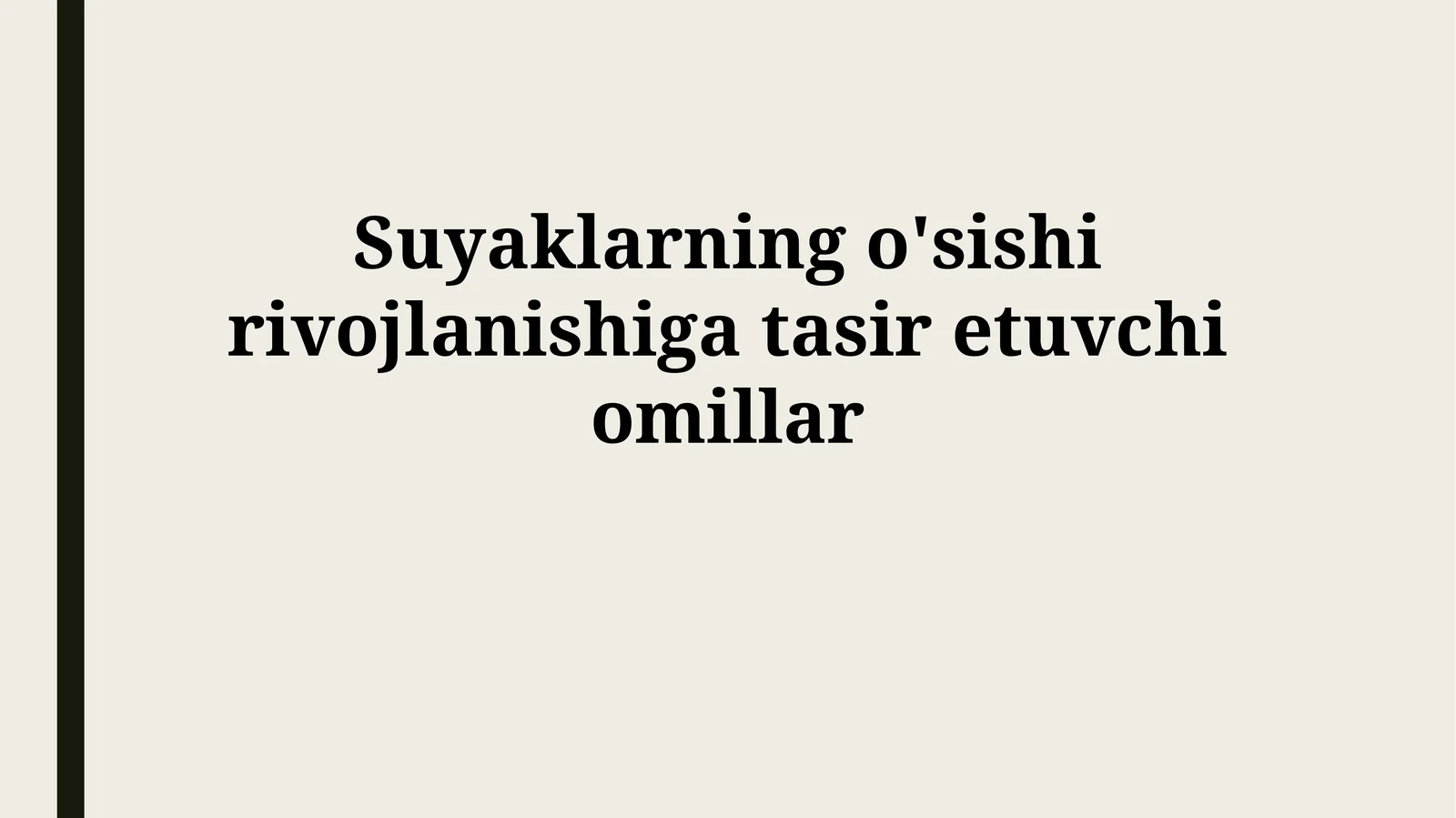 Suyaklarning o'sishi rivojlanishiga tasiretuvchiomillar