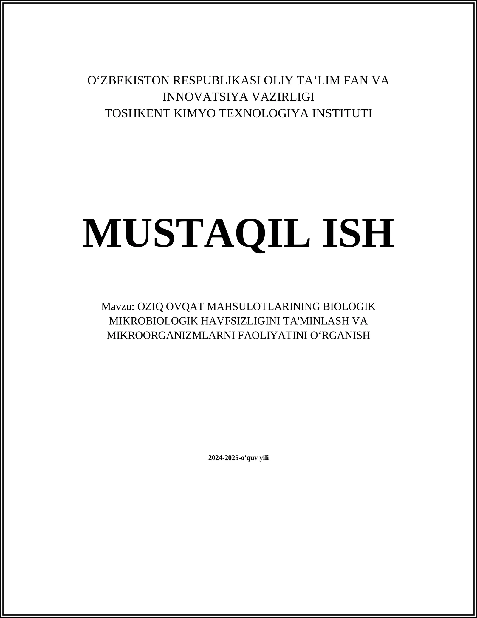 OZIQ OVQAT MAHSULOTLARINING BIOLOGIK MIKROBIOLOGIK HAVFSIZLIGINI TA'MINLASH VA MIKROORGANIZMLARNI FAOLIYATINI OʻRGANISH
