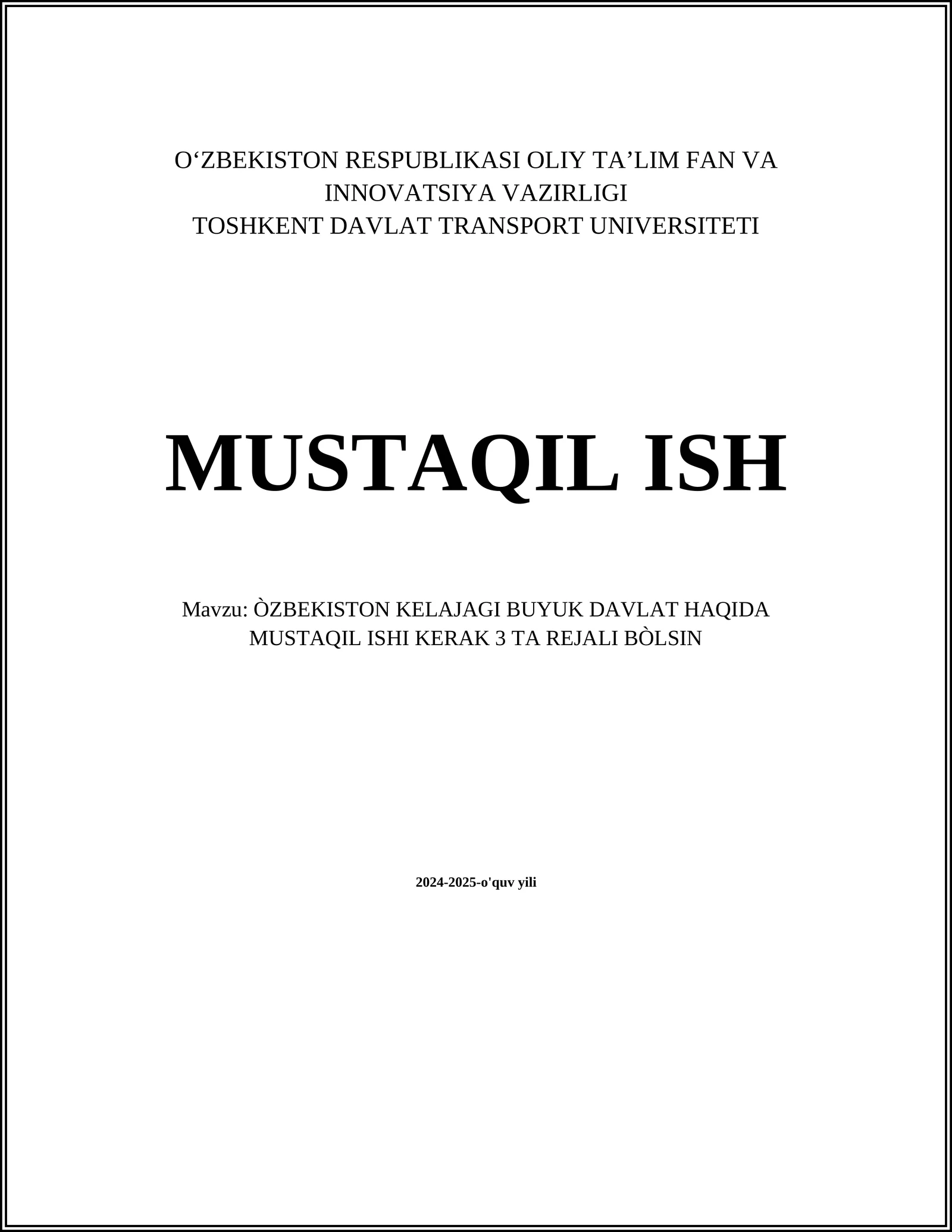 ÒZBEKISTON KELAJAGI BUYUK DAVLAT HAQIDA MUSTAQIL ISHI KERAK 3 TA REJALI BÒLSIN