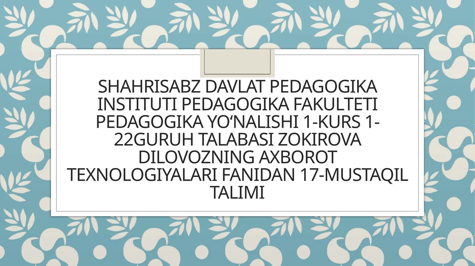 Axborot texnologiyalari fanidan 17-mustaqil ta'lim