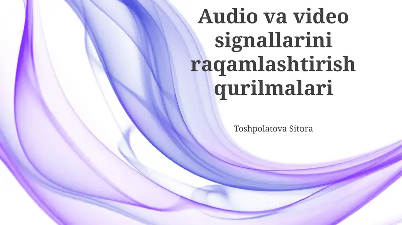 Audio va video signallarini raqamlashtirish qurilmalari
