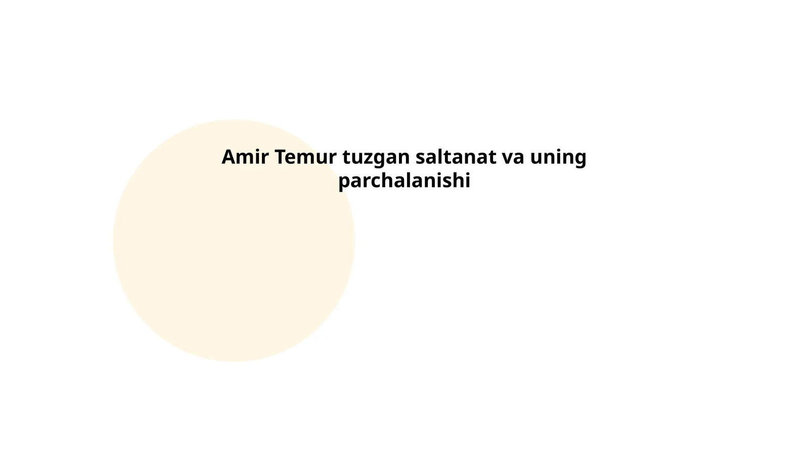 Amir Temur tuzgan saltanat va uning parchalanishi
