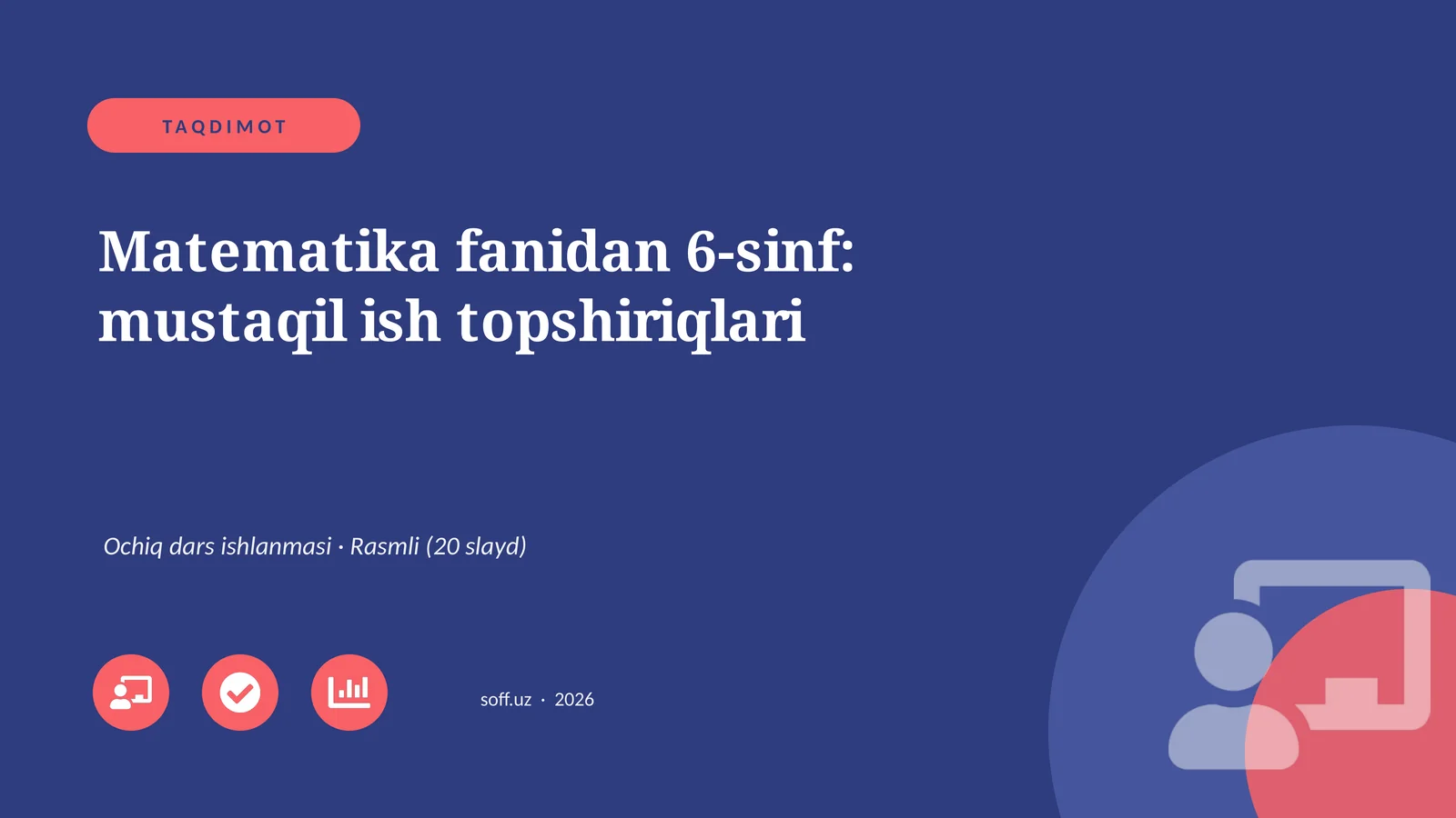 Matematika fanidan 6-sinf: mustaqil ish topshiriqlari
