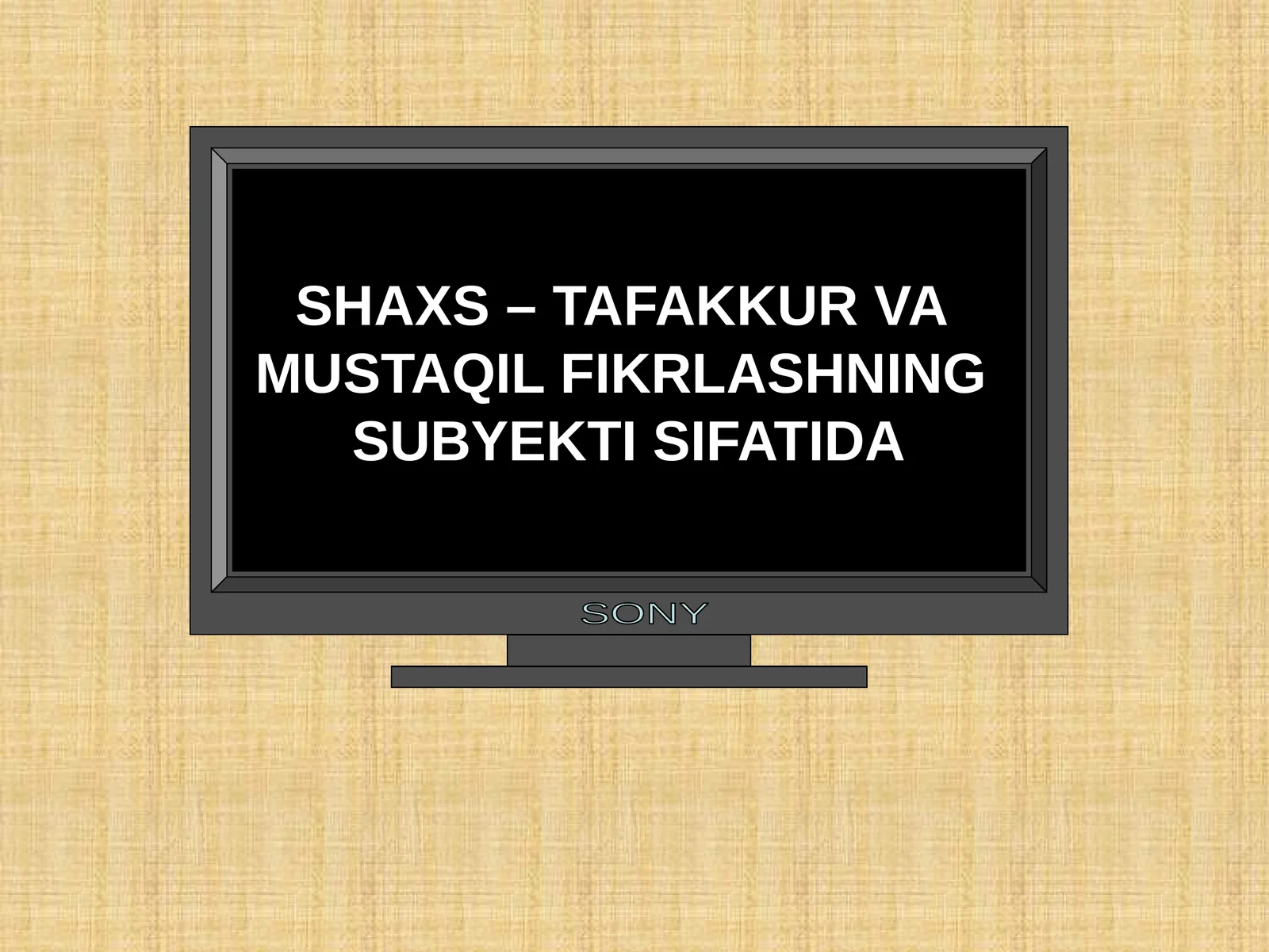 SHAXS – TAFAKKUR VA MUSTAQIL FIKRLASHNING  SUBYEKTI SIFATIDA