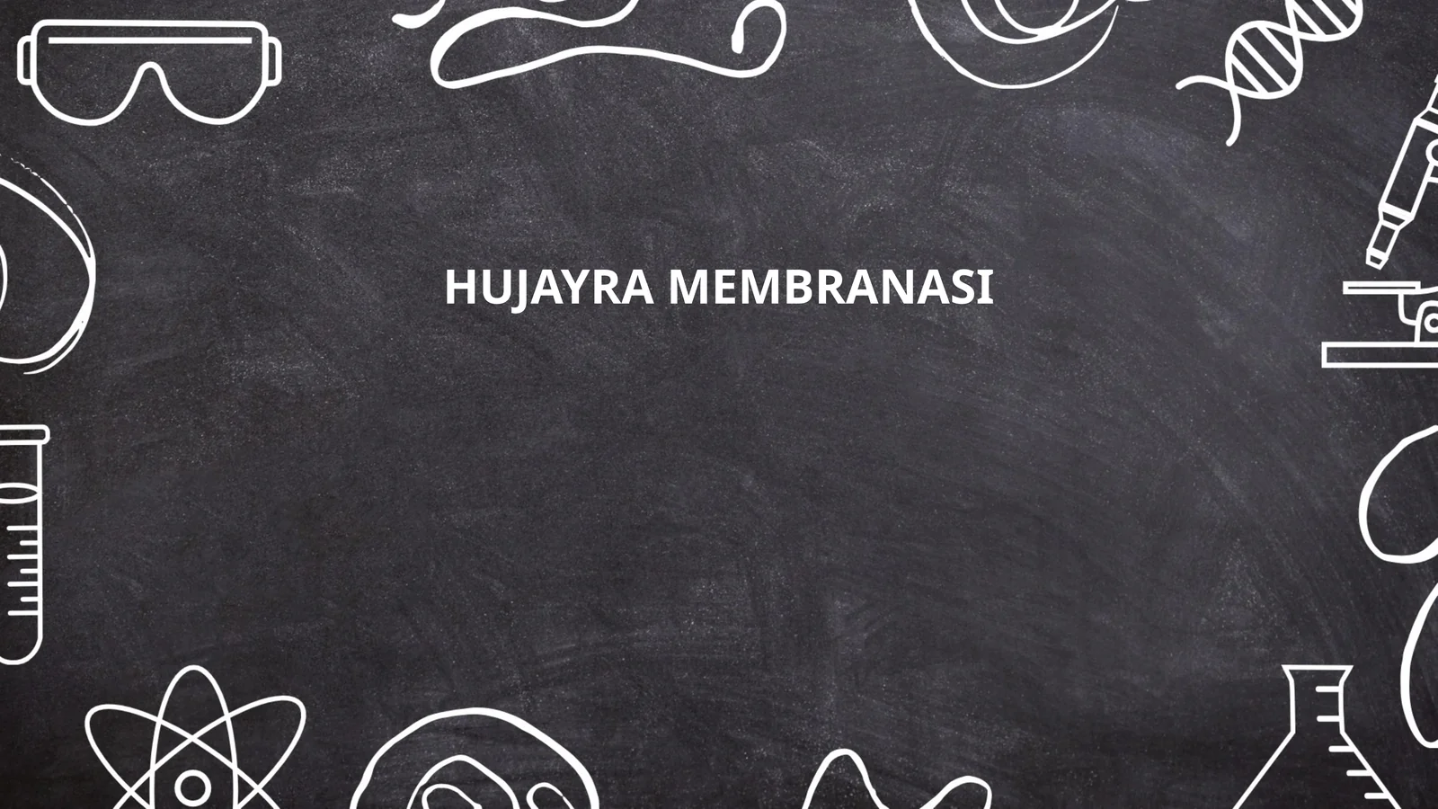HUJAYRA MEMBRANASI
