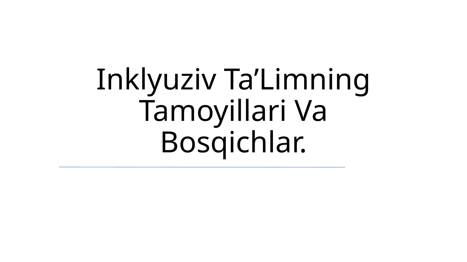 Inklyuziv Ta’Limning Tamoyillari Va Bosqichlar