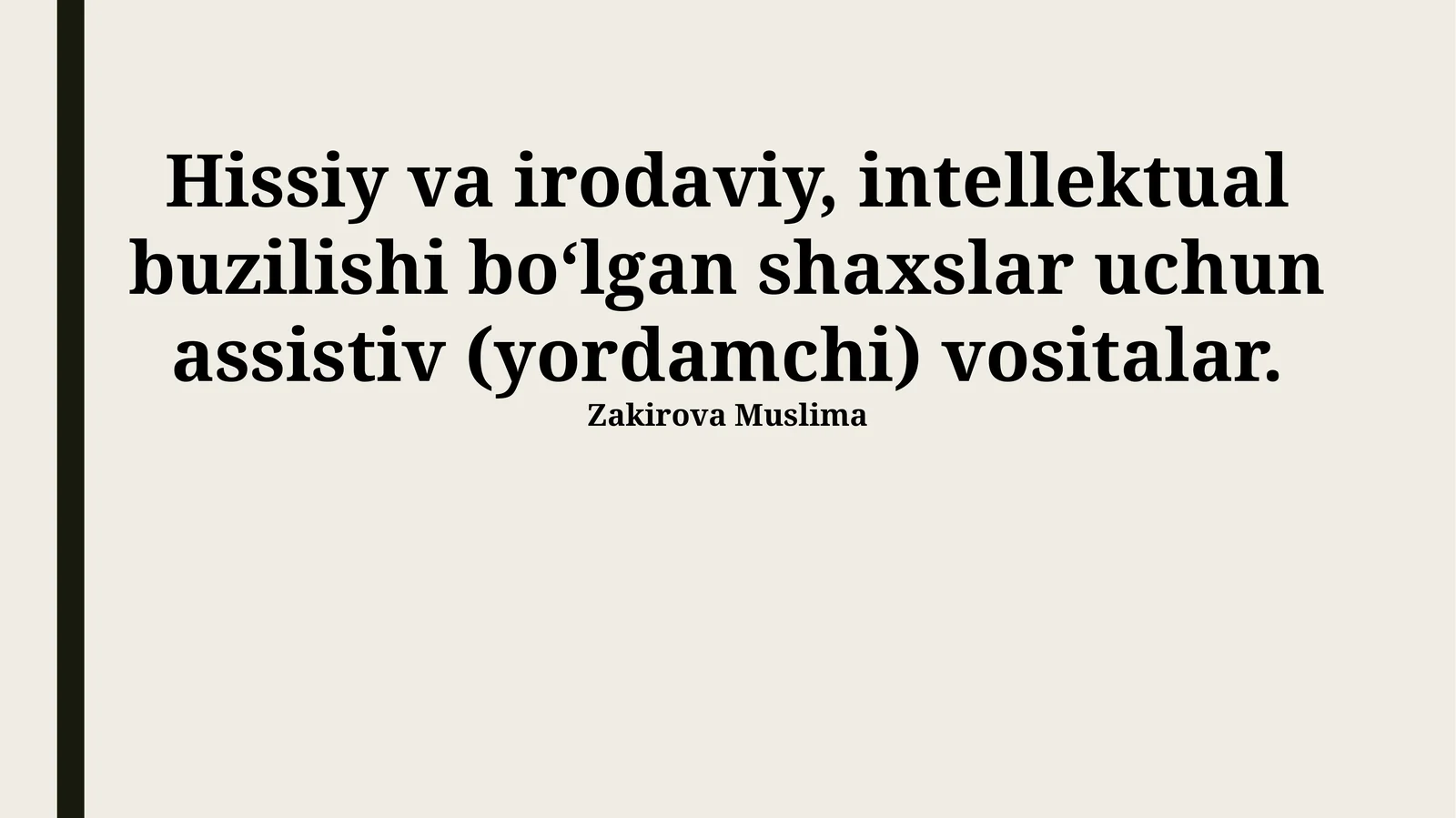 Hissiy va irodaviy, intellektual buzilishi bо‘lgan shaxslar uchun assistiv (yordamchi) vositalar
