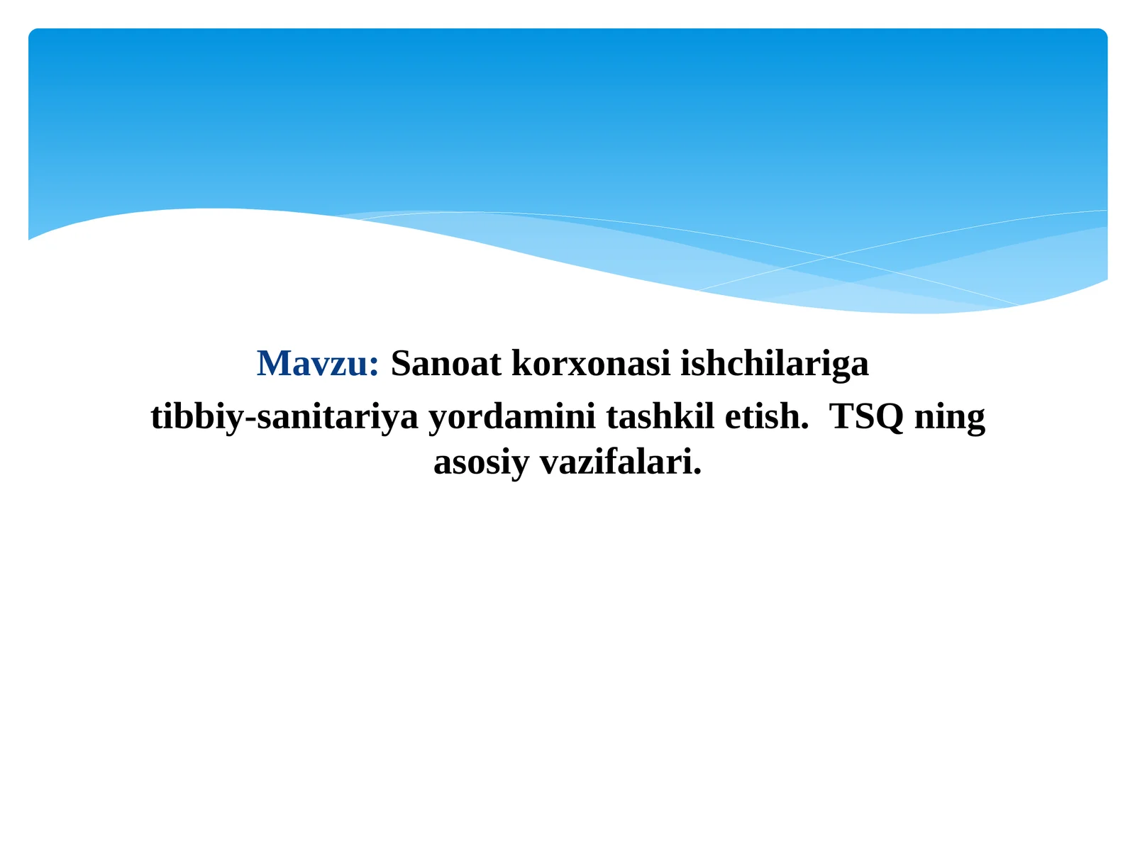 Sanoatkorxonasiishchilariga tibbiy-sanitariyayordaminitashkiletish.TSQningasosiyvazifalari