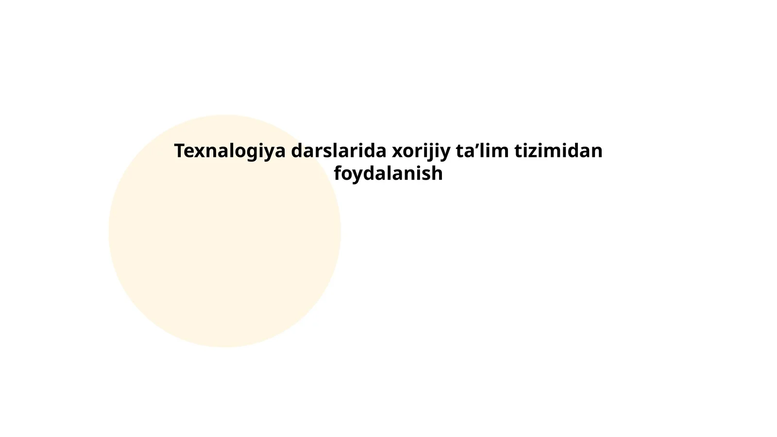 Texnalogiya darslarida xorijiy taʼlim tizimidan foydalanish