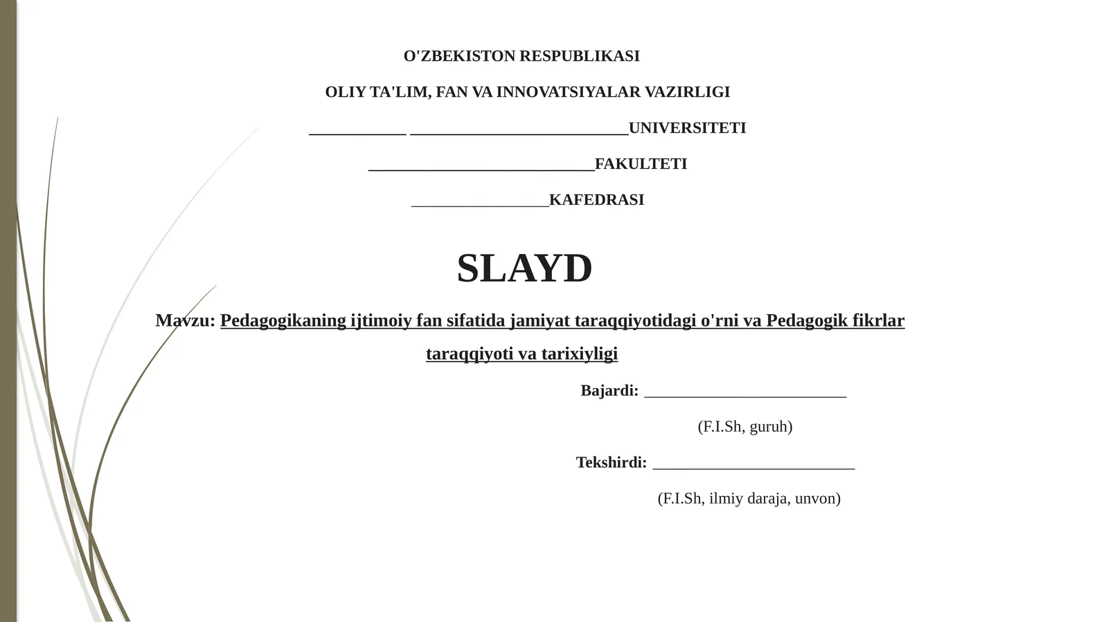 Pedagogikaning ijtimoiy fan sifatida jamiyat taraqqiyotidagi o'rni va Pedagogik fikrlar taraqqiyoti va tarixiyligi