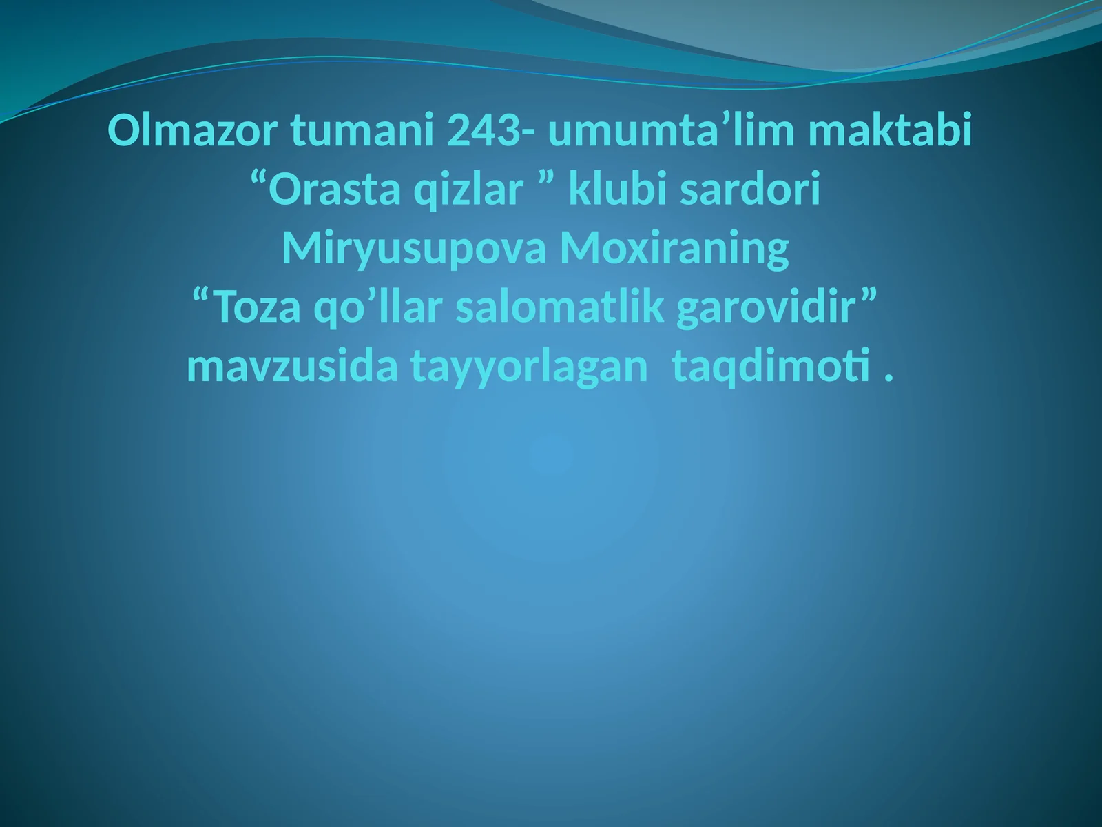 Toza qo’llar salomatlik garovidir
